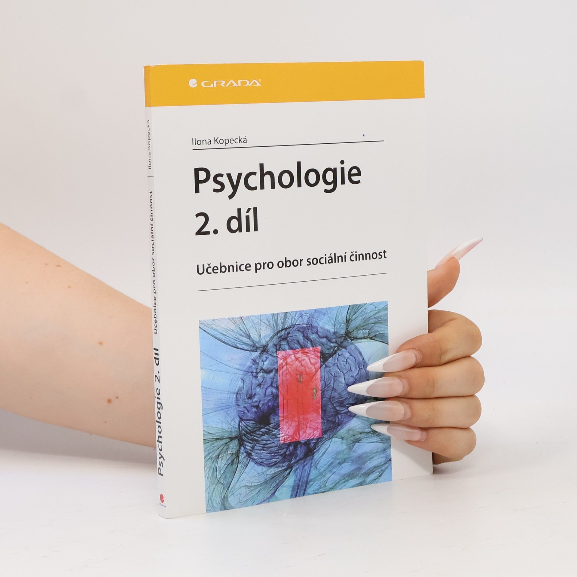 Ilona Kopecká Psychologie : učebnice pro obor sociální činnost. 2. díl