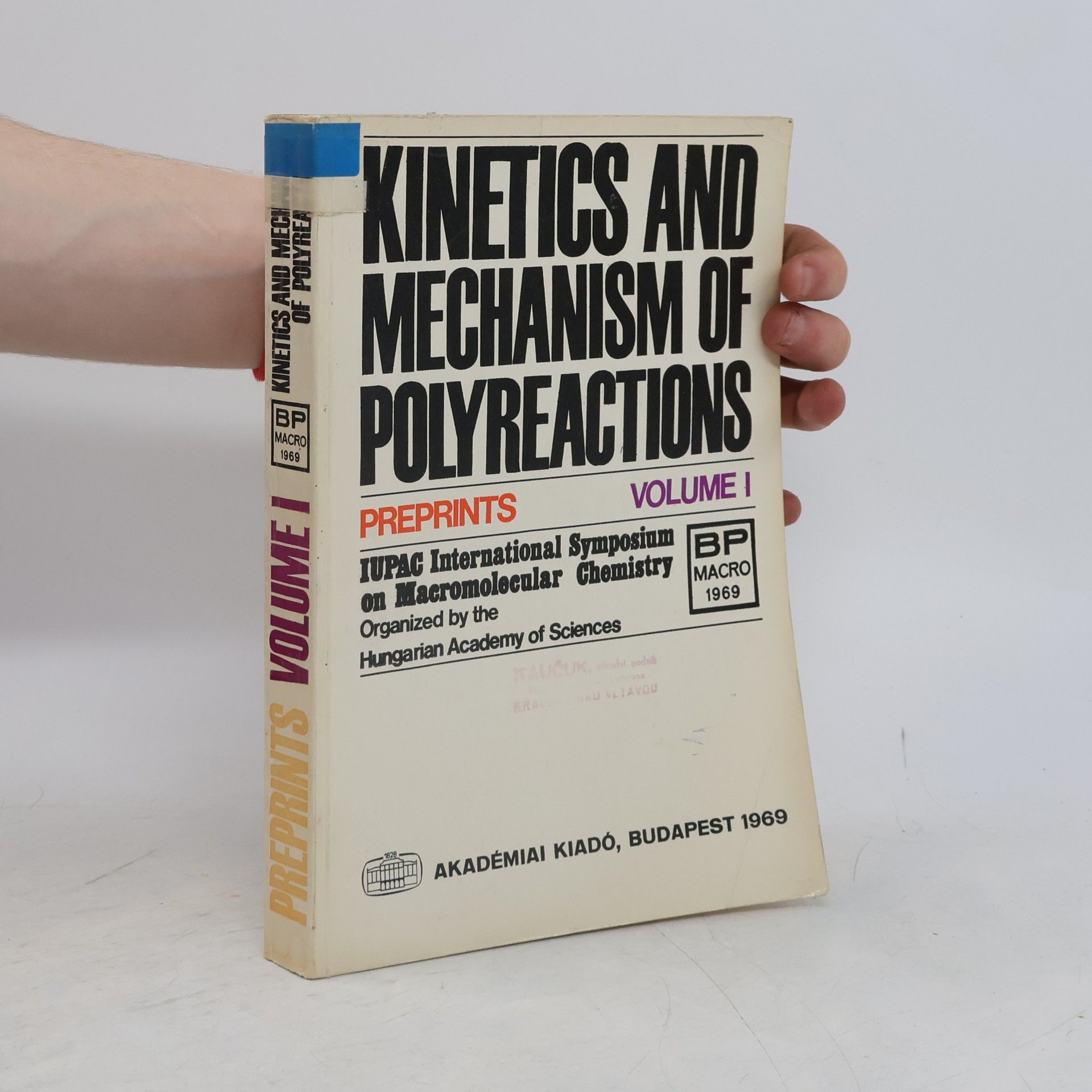 Autorenkollektiv Kinetics and Mechanism of Polyreactions, Volume I