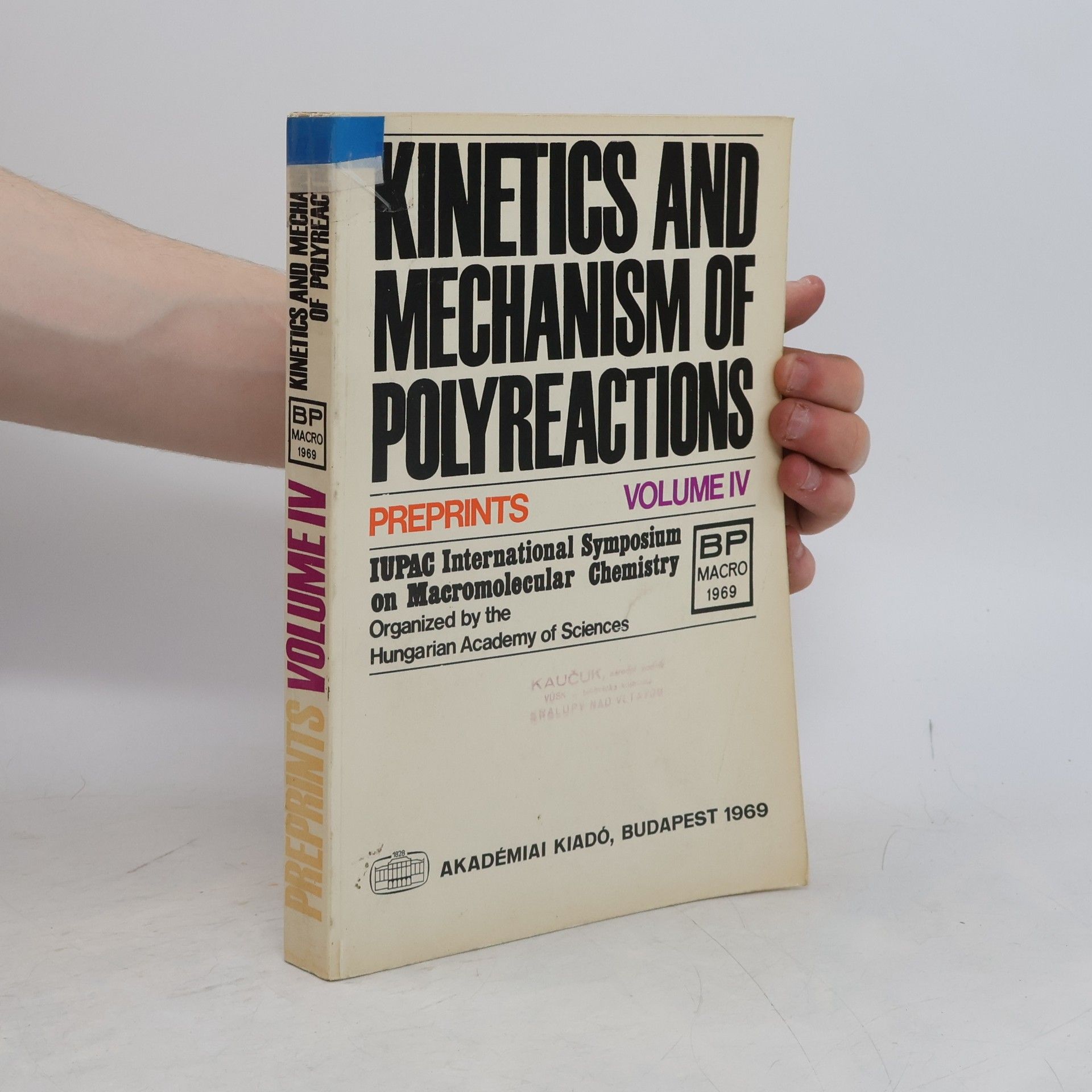 Collectif d'auteurs Kinetics and Mechanism of Polyreactions. Volume IV.
