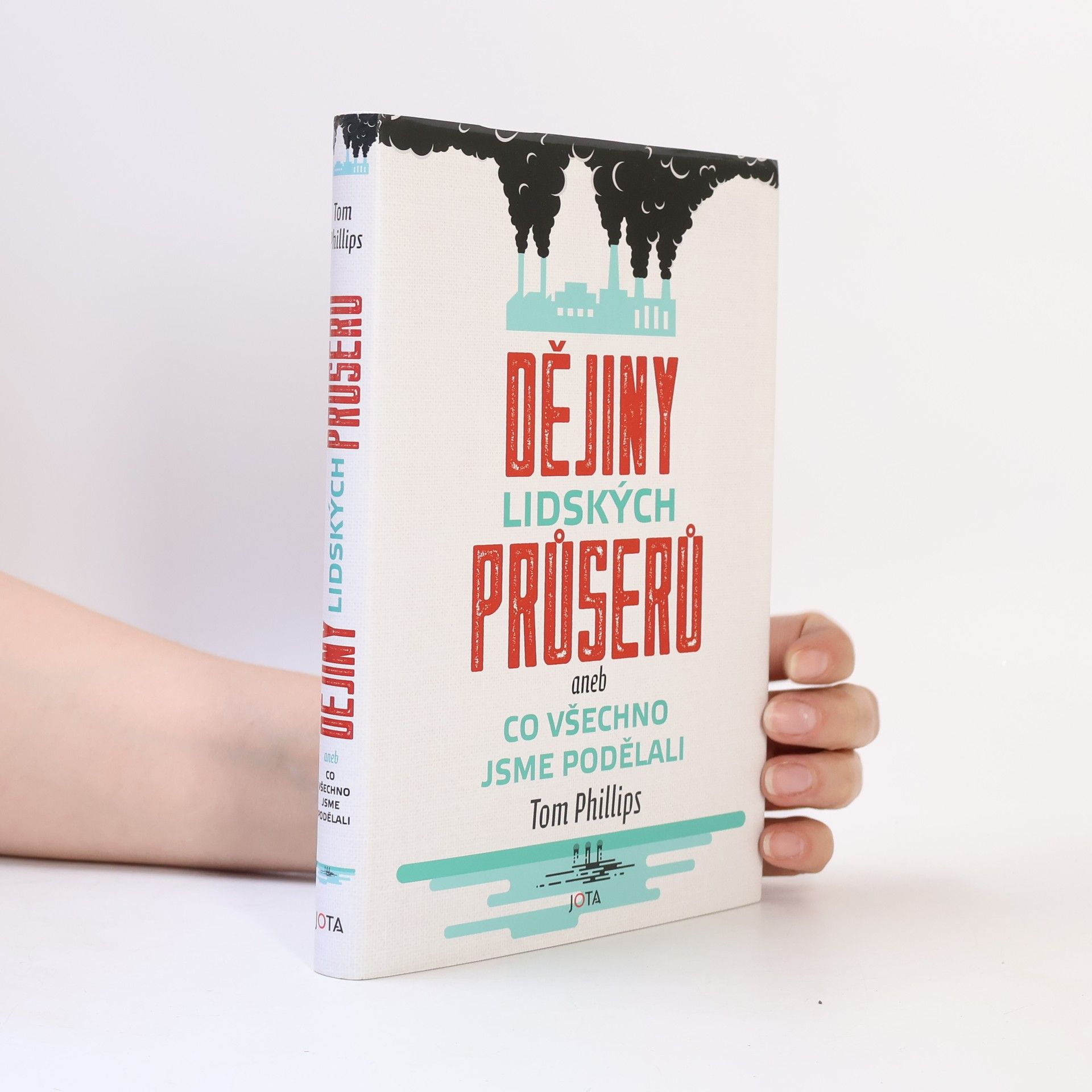 Tom Phillips Dějiny lidských průserů, aneb, Co všechno jsme podělali