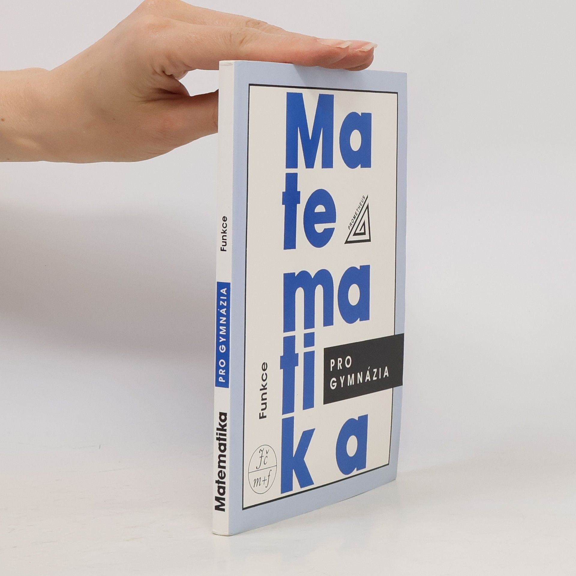 Oldřich Odvárko Matematika pro gymnázia: Funkce