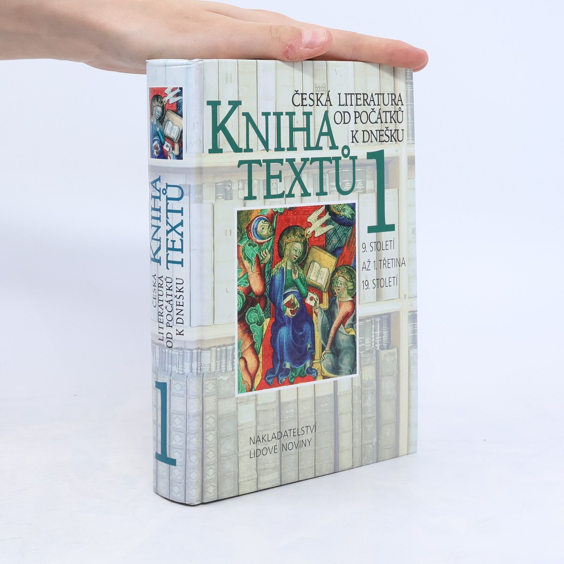 Jan Lehár Česká literatura od počátku k dnešku - Kniha textů 1: 9. století - 1. třetina 19. století