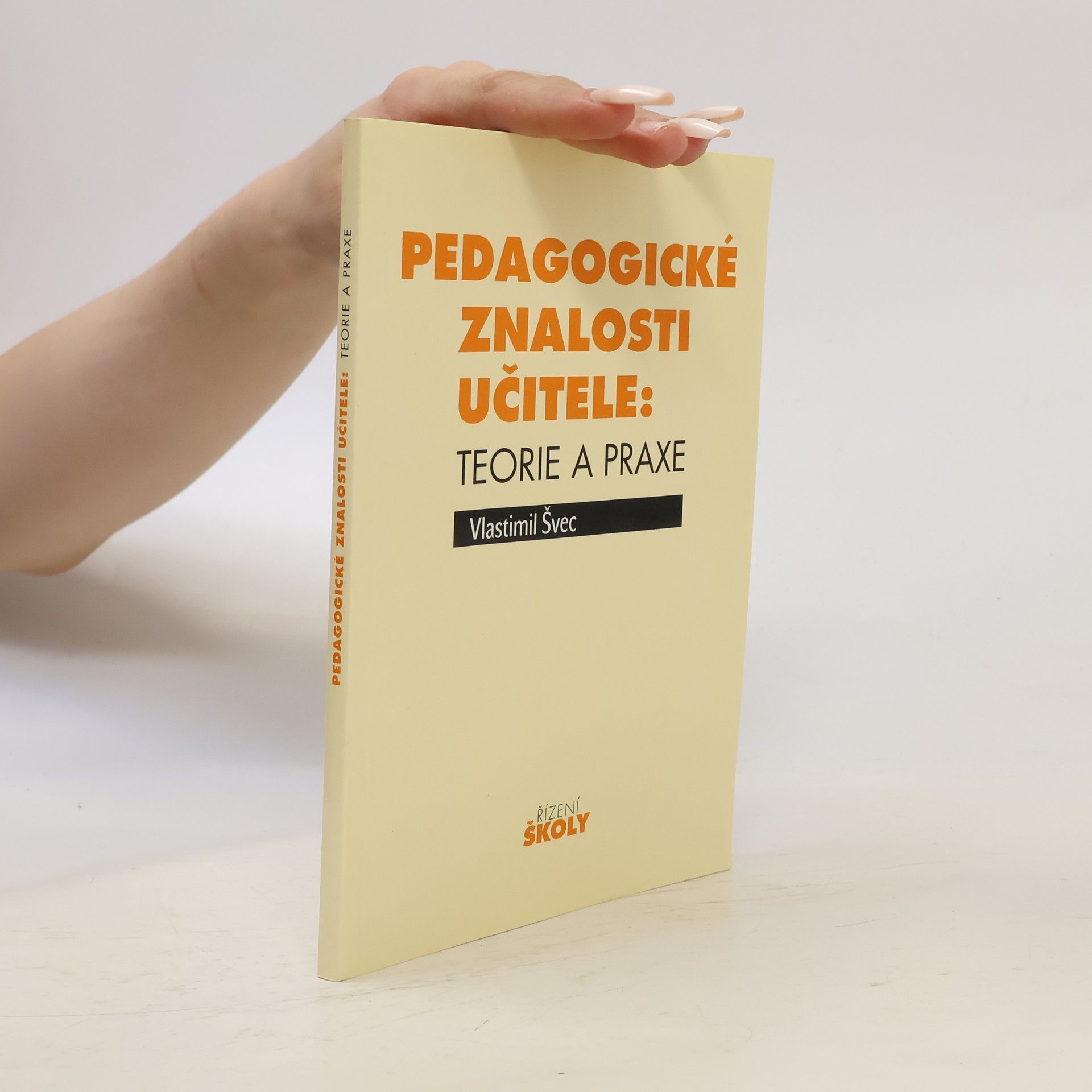 Vlastimil Švec Pedagogické znalosti učitele: teorie a praxe