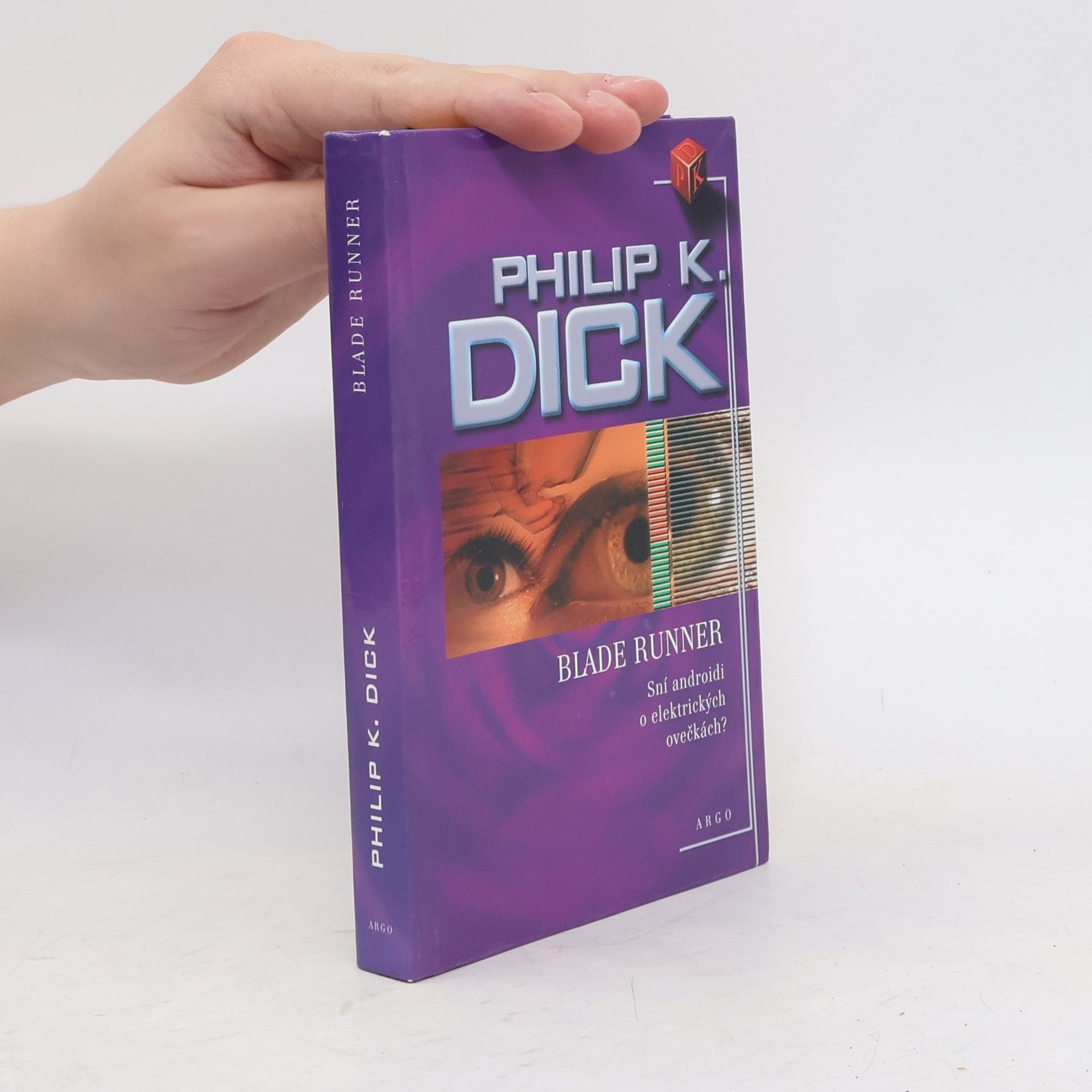Philip K. Dick Blade Runner: Sní androidi o elektrických ovečkách?