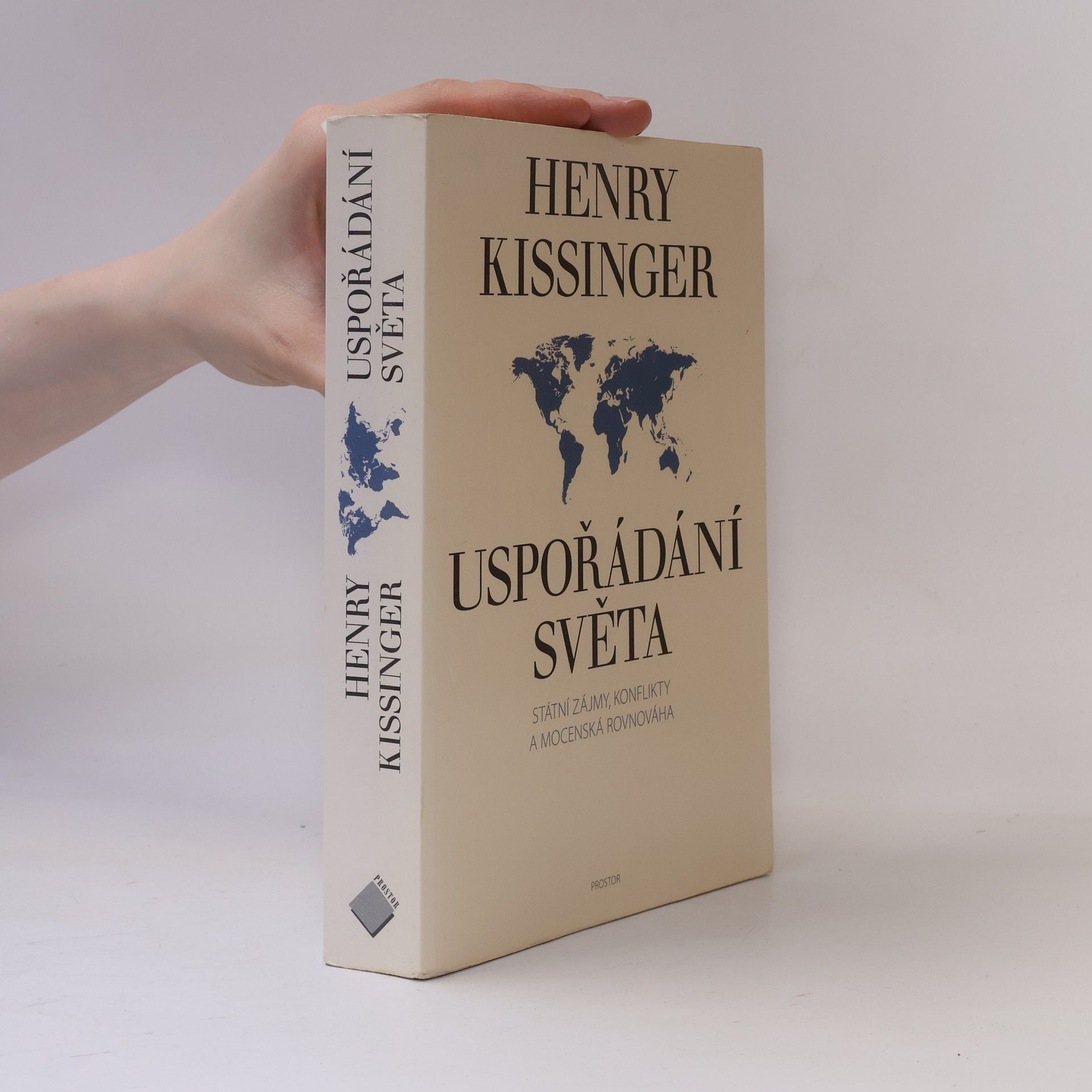 Henry Kissinger Uspořádání světa. Státní zájmy, konflikty a mocenská rovnováha