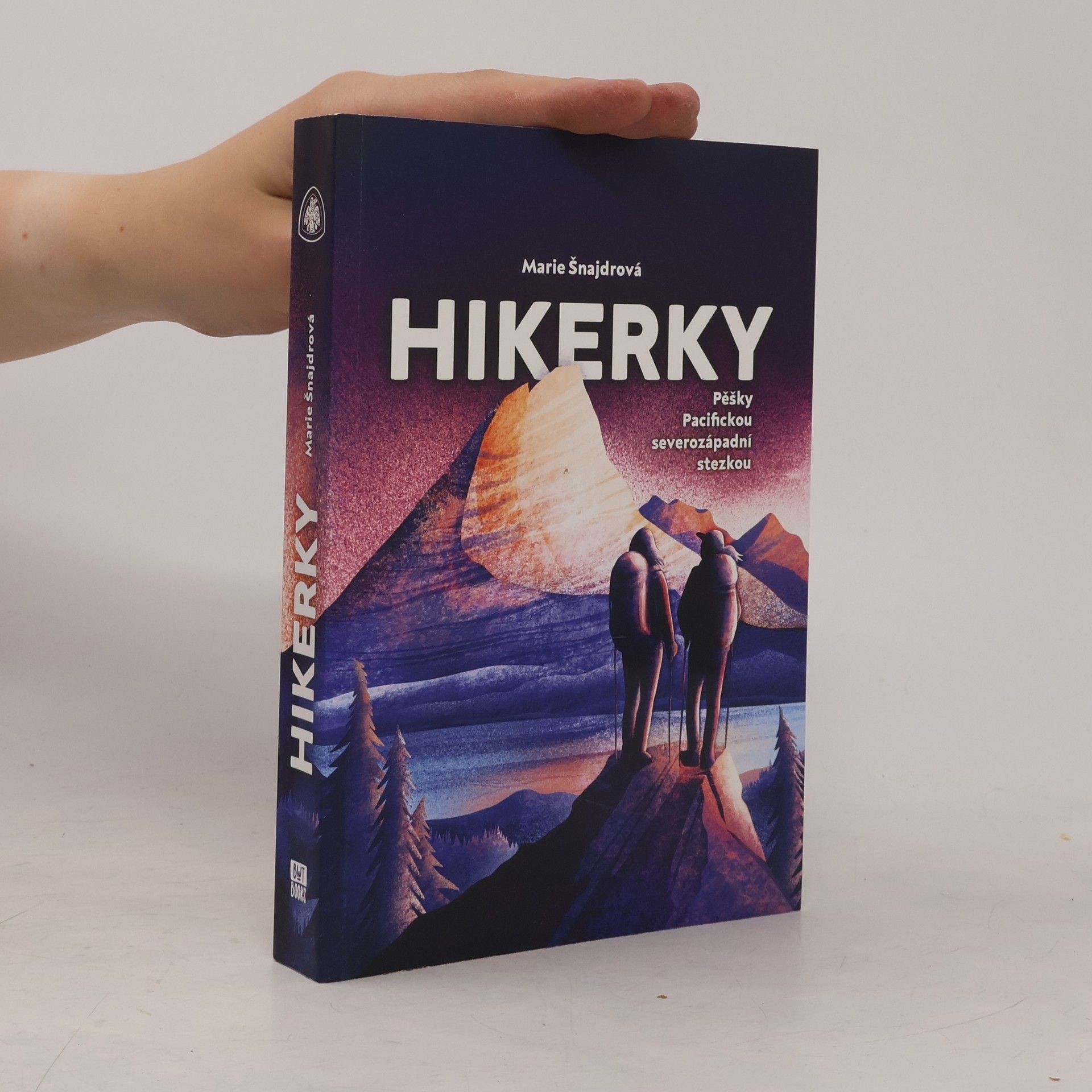 Marie Šnajdrová Hikerky: Pěšky Pacifickou severozápadní stezkou