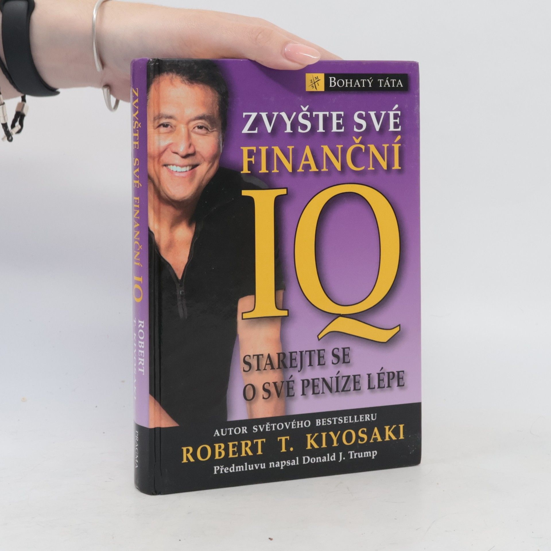 Robert Kiyosaki Zvyšte své finanční IQ: Starejte se o své peníze lépe
