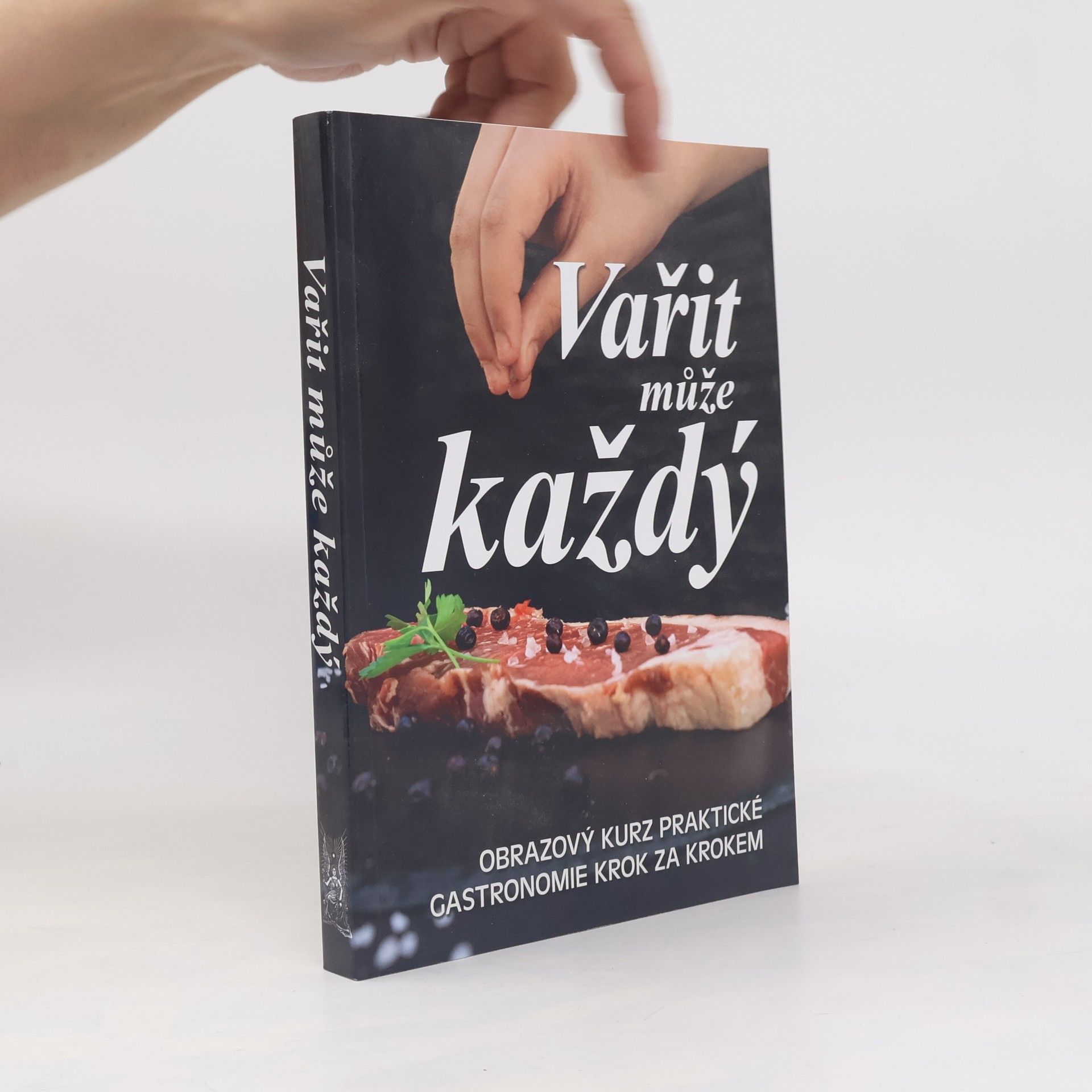 Viktor Faktor Vařit může každý : obrazový kurz praktické gastronomie krok za krokem