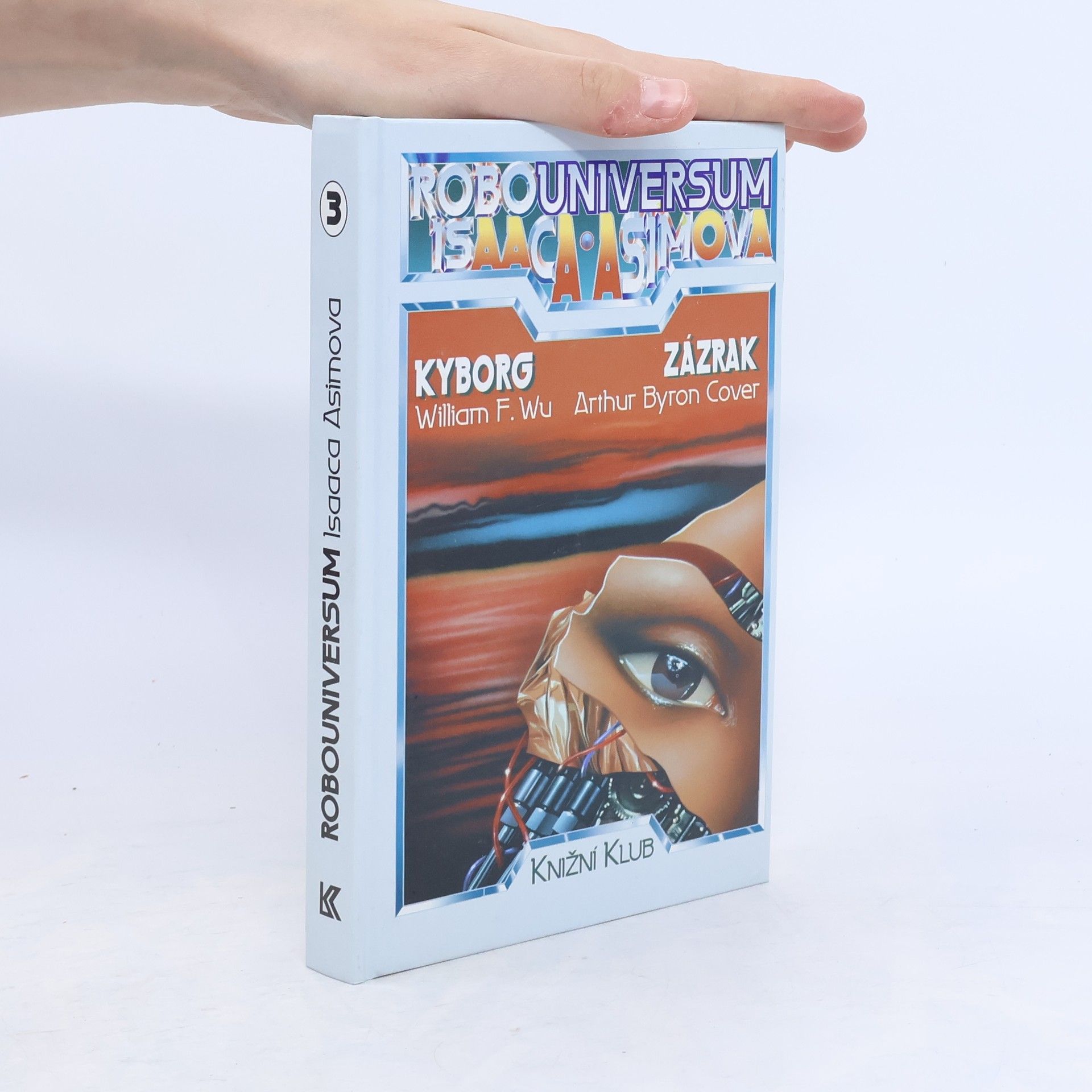 Auteurscollectief Robouniversum Isaaca Asimova, Kyborg, Zázrak. 3.