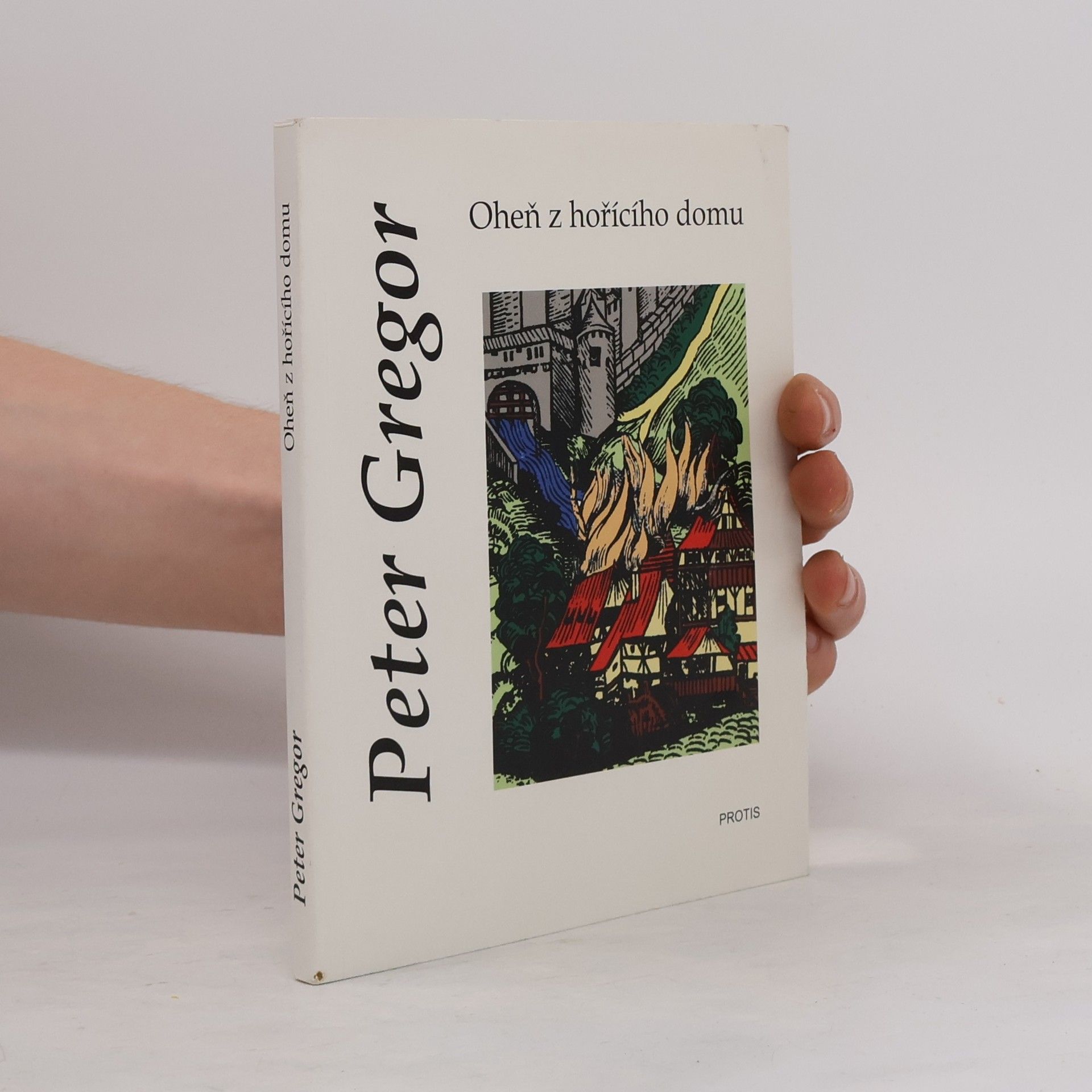 Peter Gregor Oheň z hořícího domu