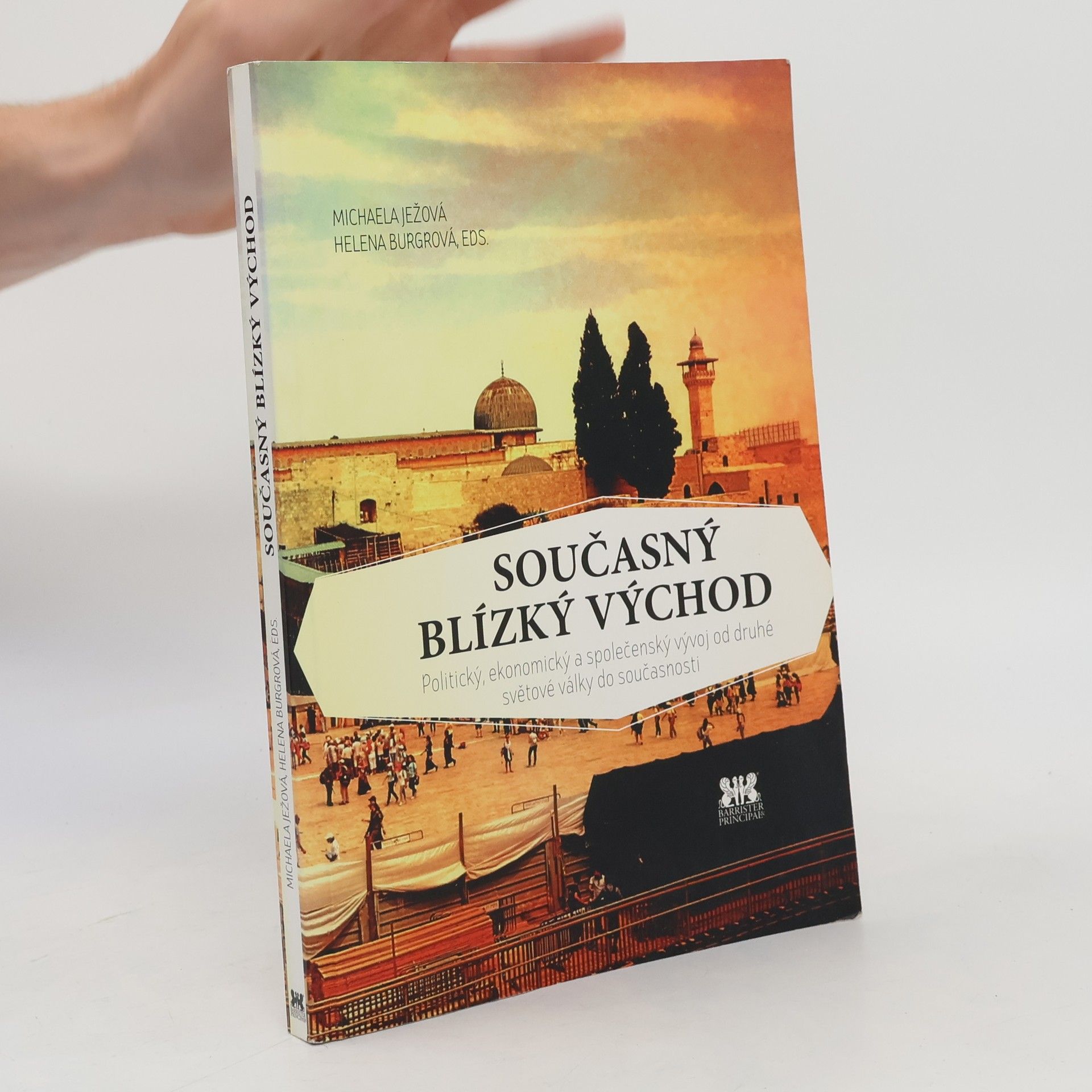 Helena Burgrová Současný Blízký východ. Politický, ekonomický a společenský vývoj od druhé světové války do současnosti