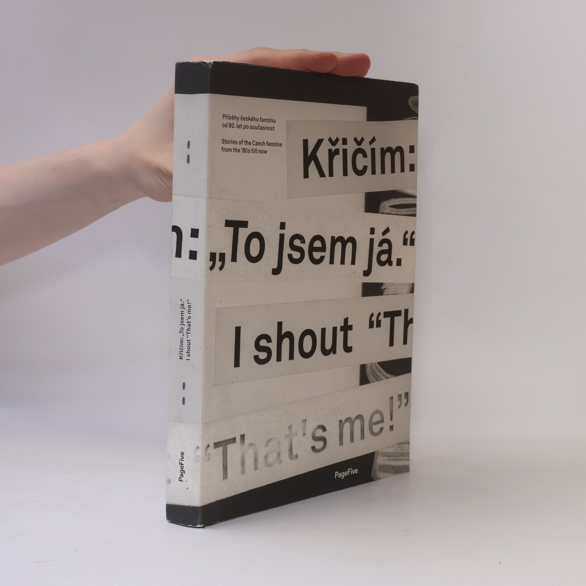Autorenkollektiv Křičím: „To jsem já.“: Příběhy českého fanzinu od 80.let po současnost / Stories of the Czech fanzine from the ´80s till now