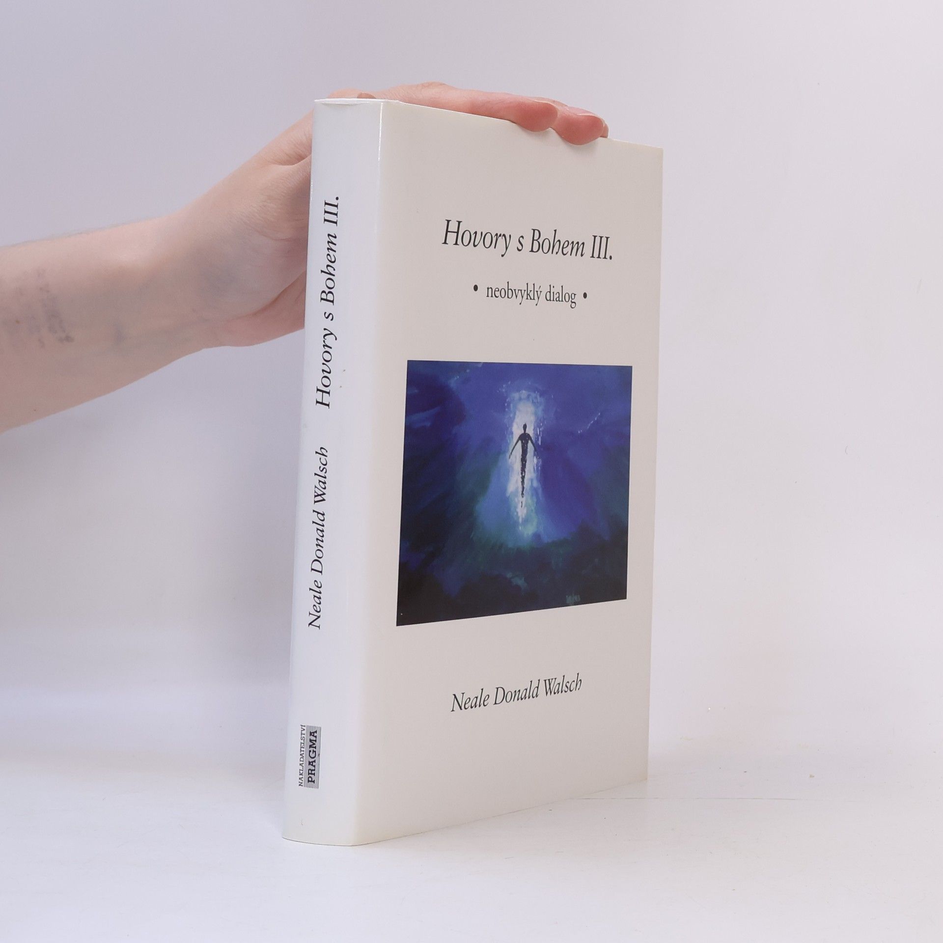 Neale Donald Walsch Hovory s Bohem III: Neobvyklý dialog