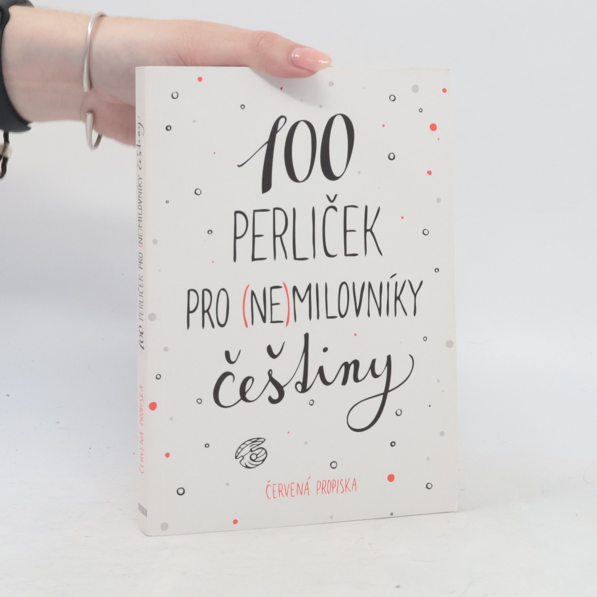 Anna Macková 100 perliček pro (ne)milovníky češtiny