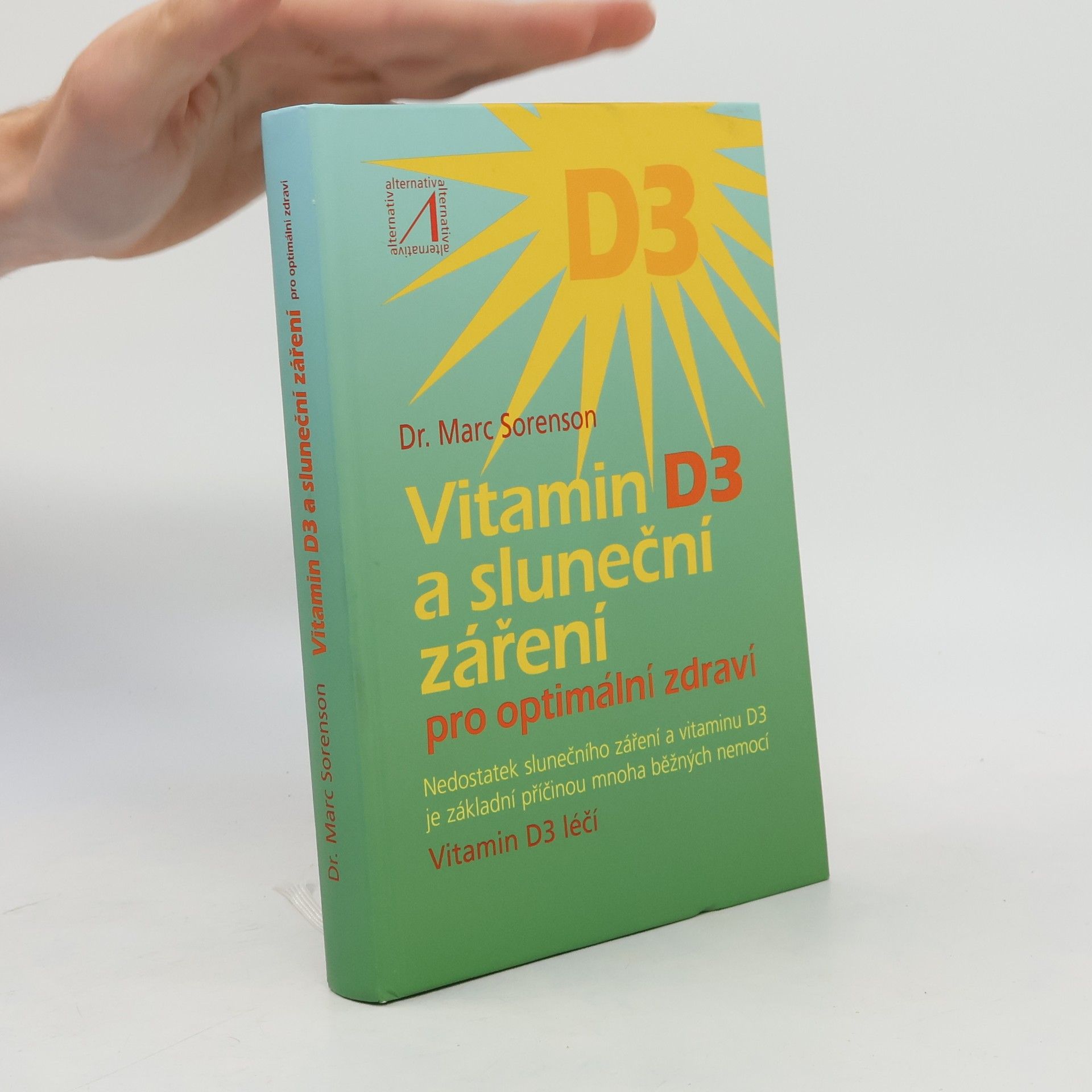 Marc Sorenson Vitamin D3 a sluneční záření pro optimální zdraví