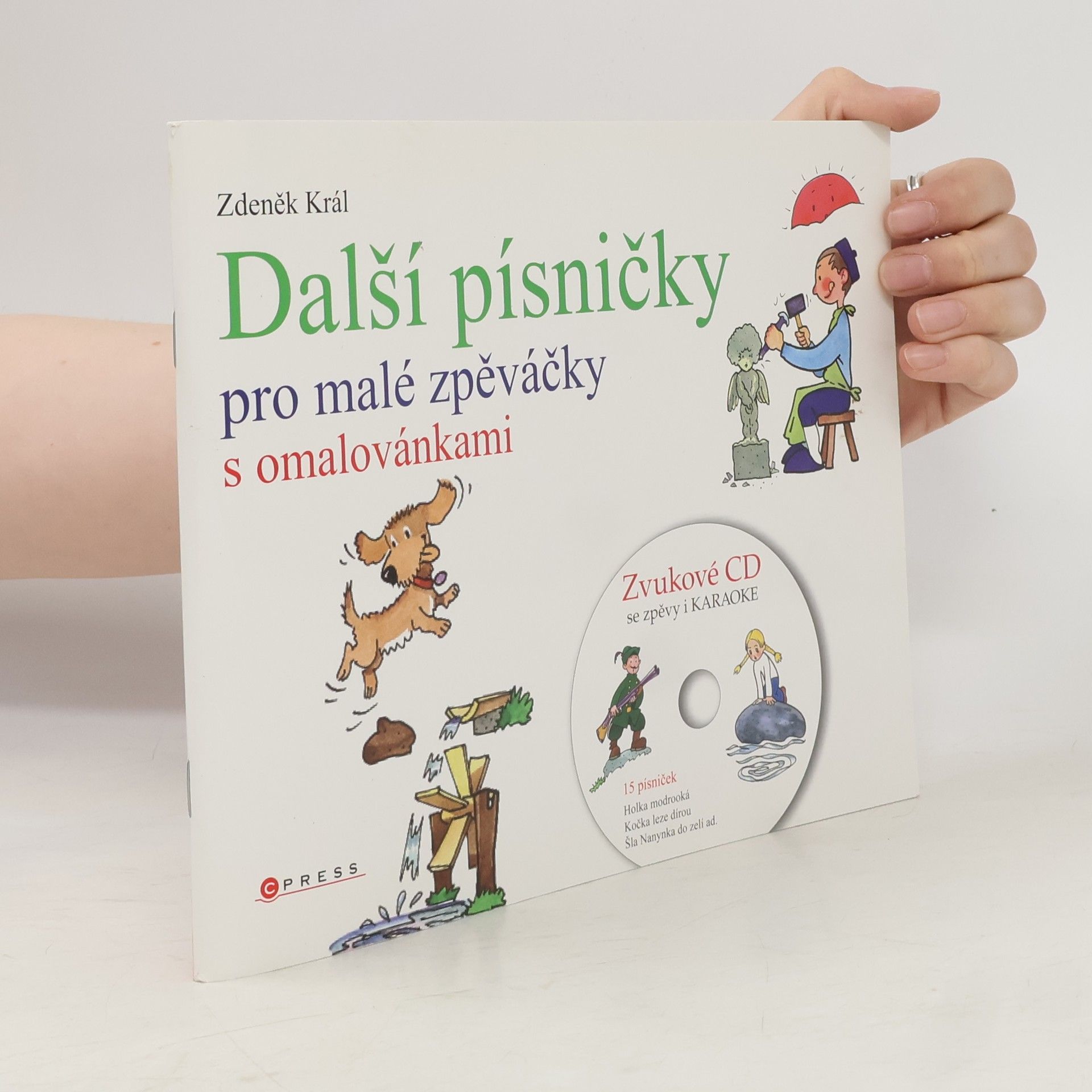 Zdeněk Král Další písničky pro malé zpěváčky s omalovánkami
