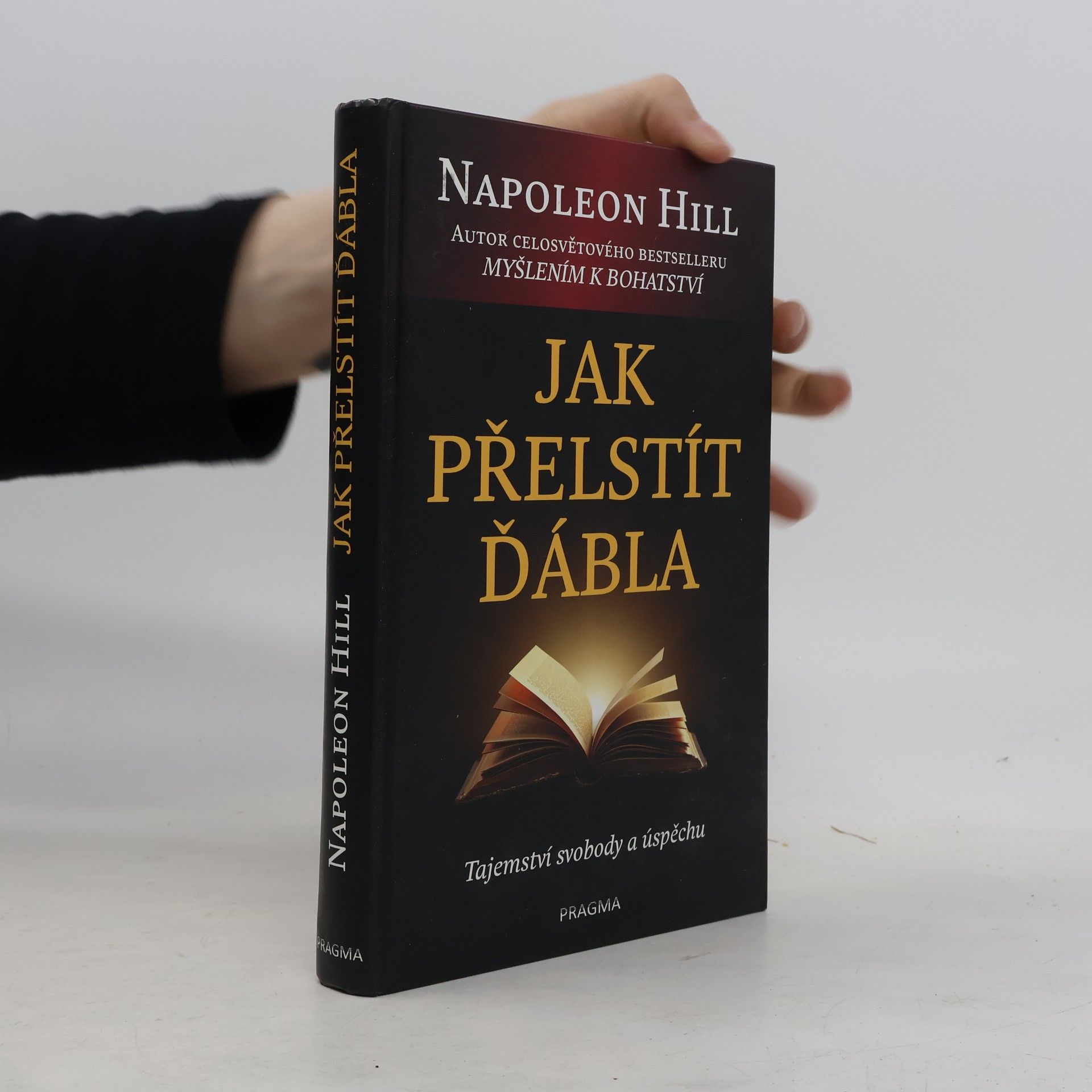 Napoleon Hill Jak přelstít ďábla. Tajemství svobody a úspěchu.