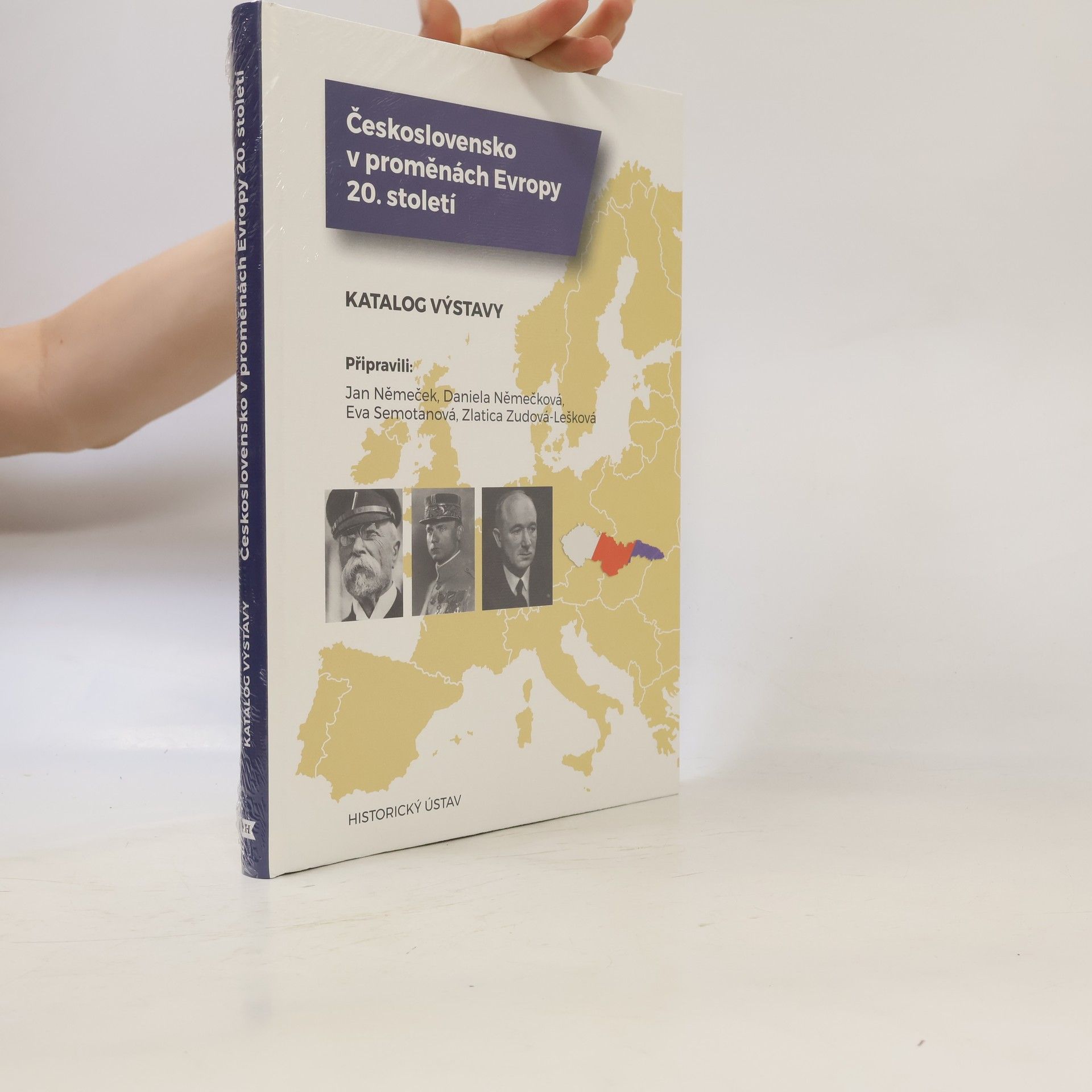 Eva Semotanová Československo v proměnách Evropy 20. století : katalog výstavy