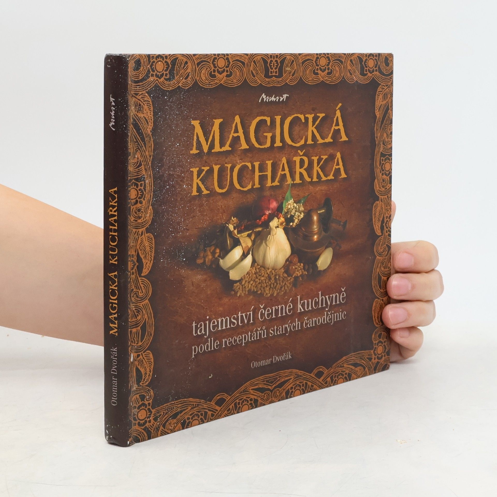 Otomar Dvořák Magická kuchařka - Tajemství černé kuchyně podle receptářů starých čarodějnic