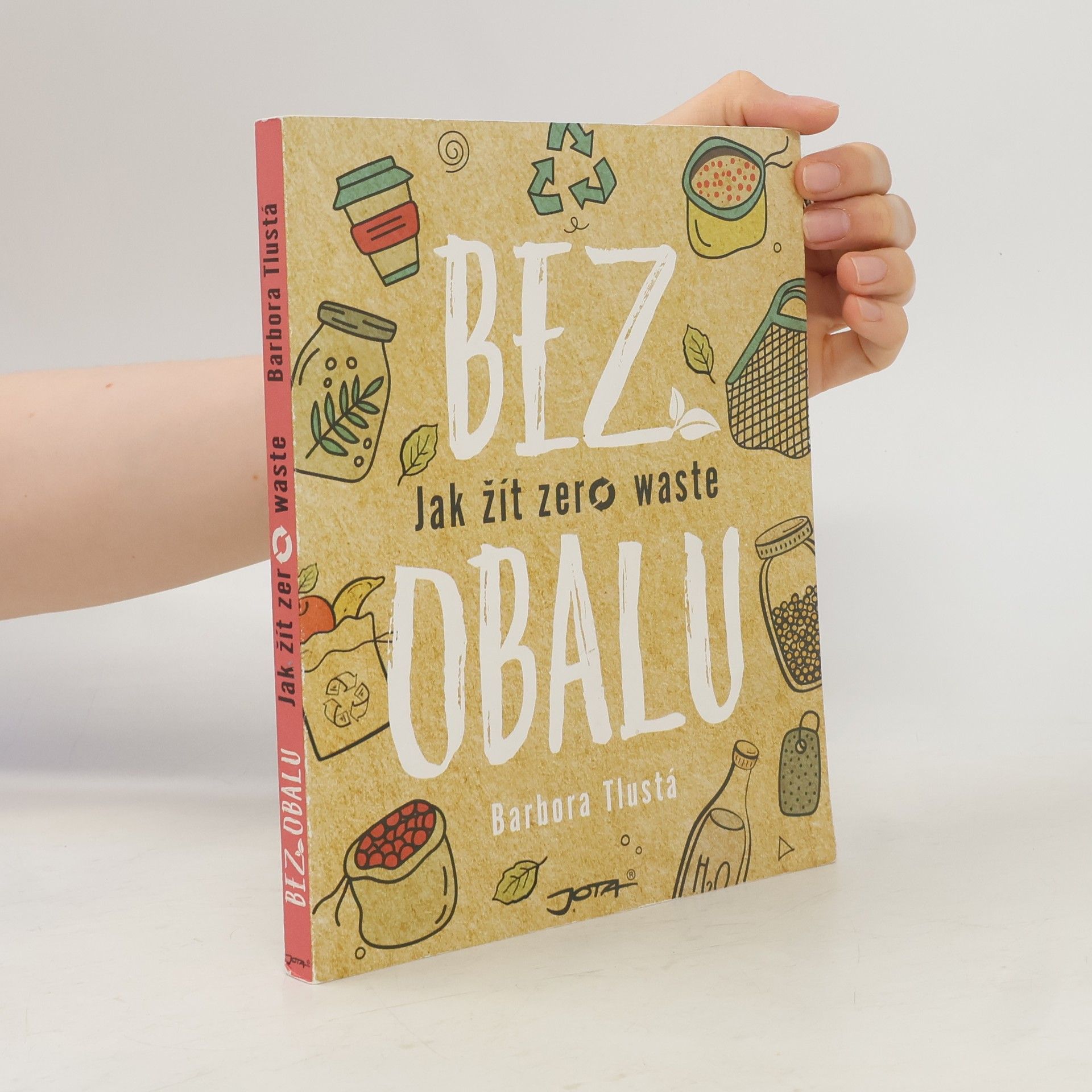 Barbora Tlustá Bez obalu. Jak žít zero waste