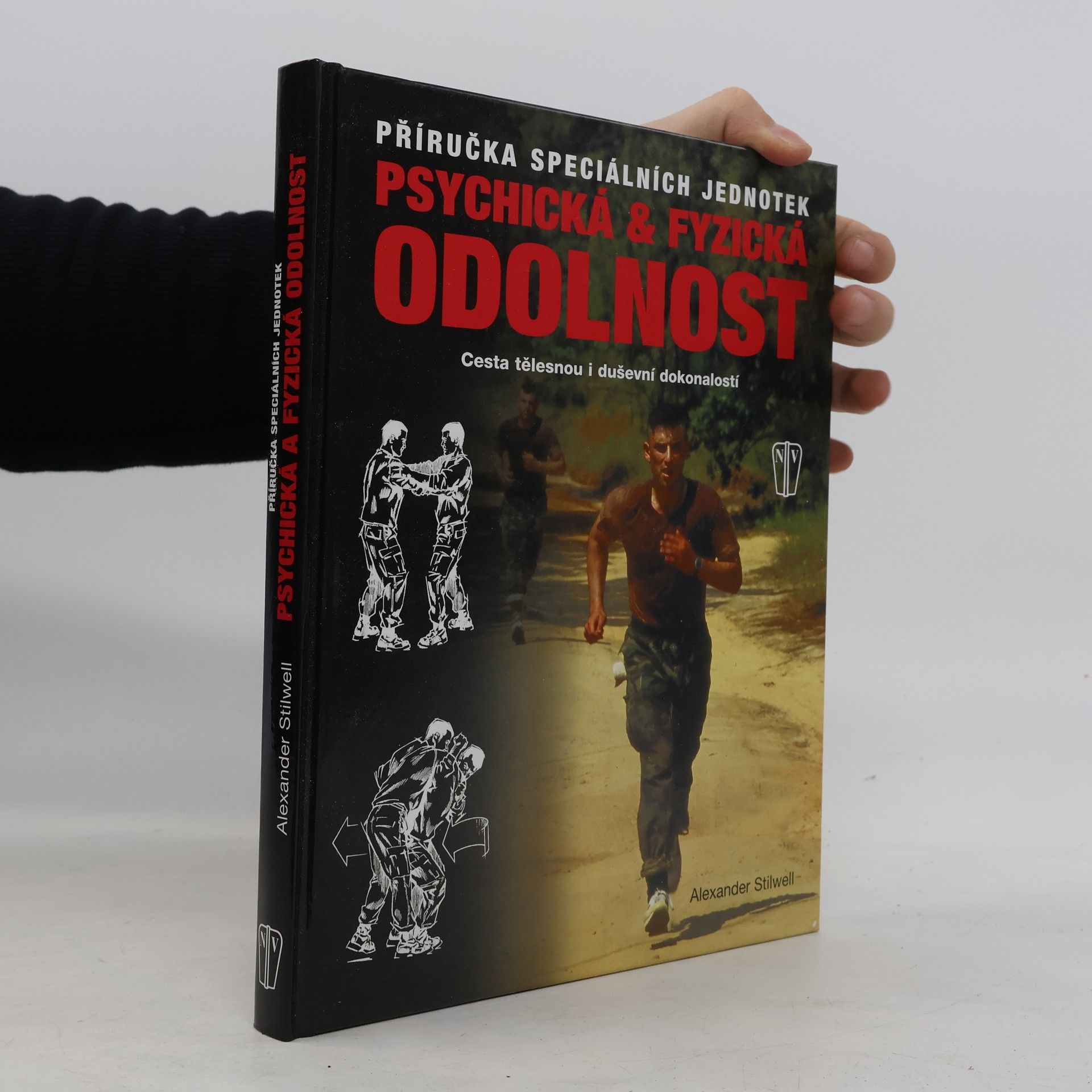 Alexander Stilwell Psychická & fyzická odolnost: Příručka speciálních jednotek