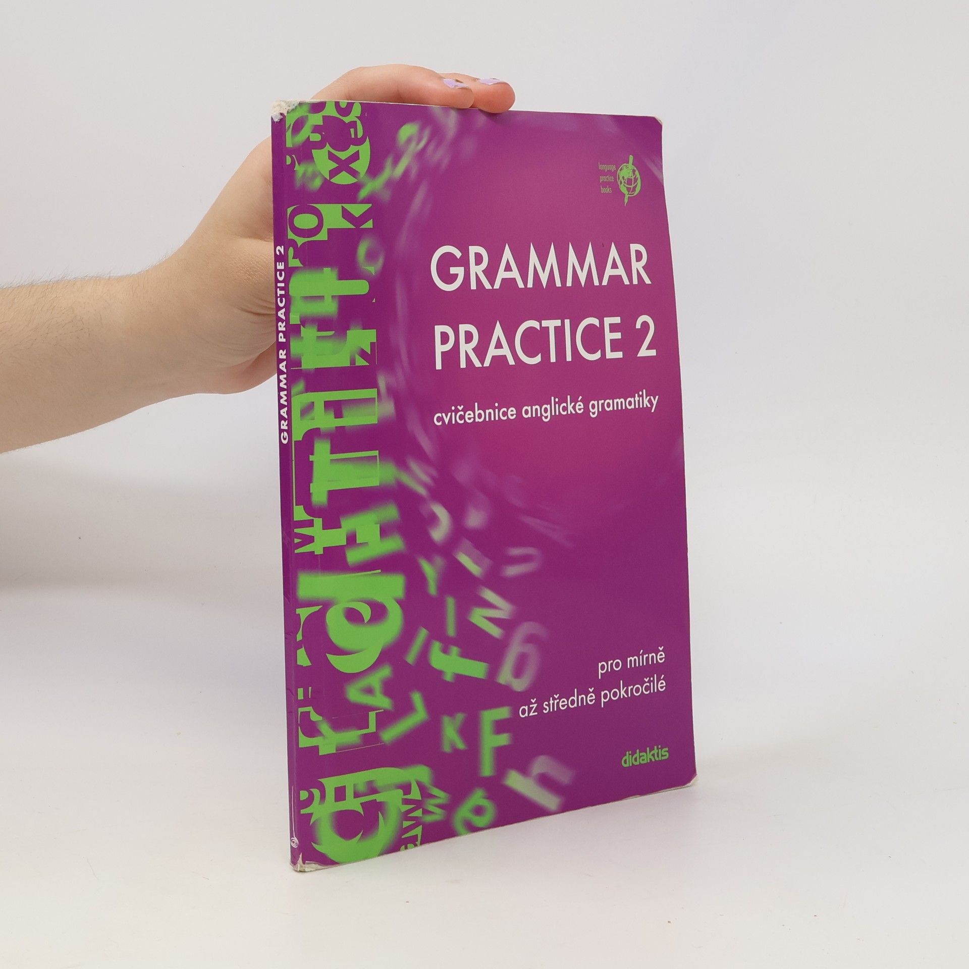Juraj Belán Grammar practice 2. Cvičebnice anglické gramatiky pro mírně až středně pokročilé