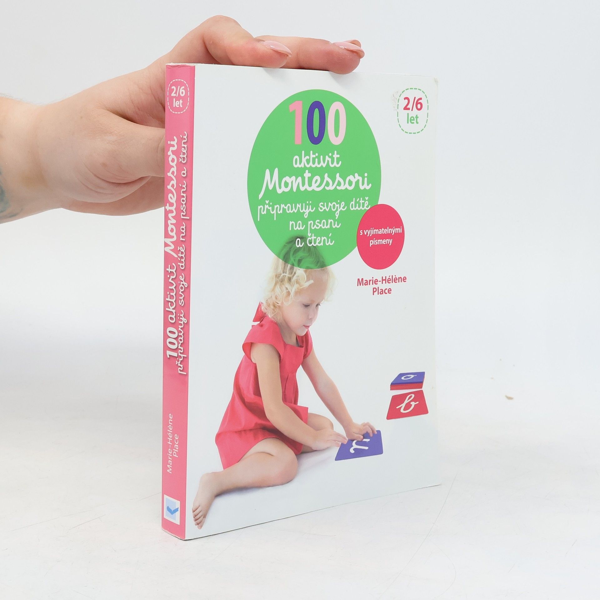 Marie-Hélène Place 100 Montessori aktivit: Připravuji své dítě na psaní a čtení