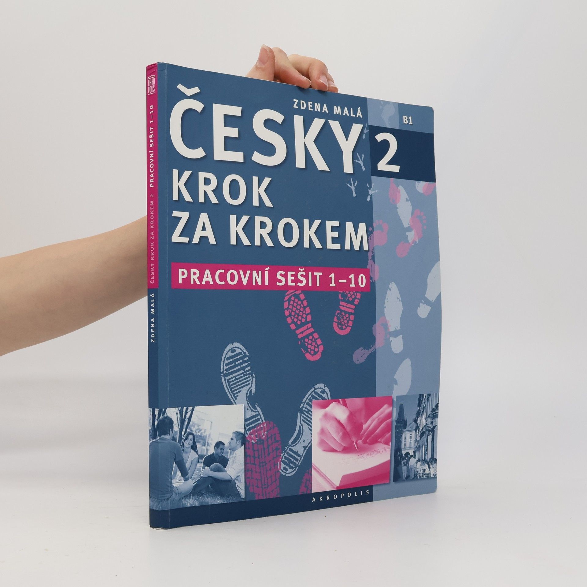 Zdena Malá Česky krok za krokem 2. B1. Pracovní sešit 1-10
