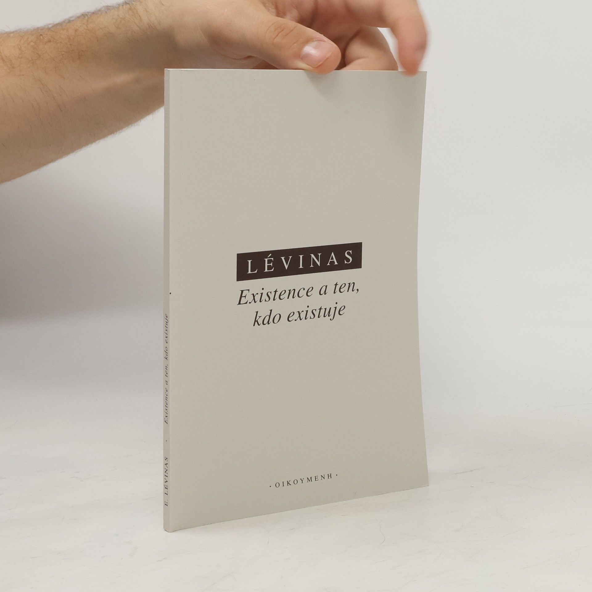 Emmanuel Lévinas Existence a ten, kdo existuje