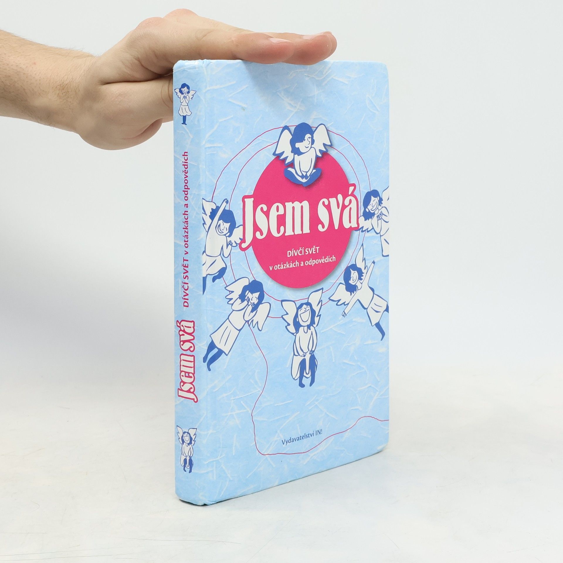 Kolektív autorov Jsem svá. Dívčí svět v otázkách a odpovědích