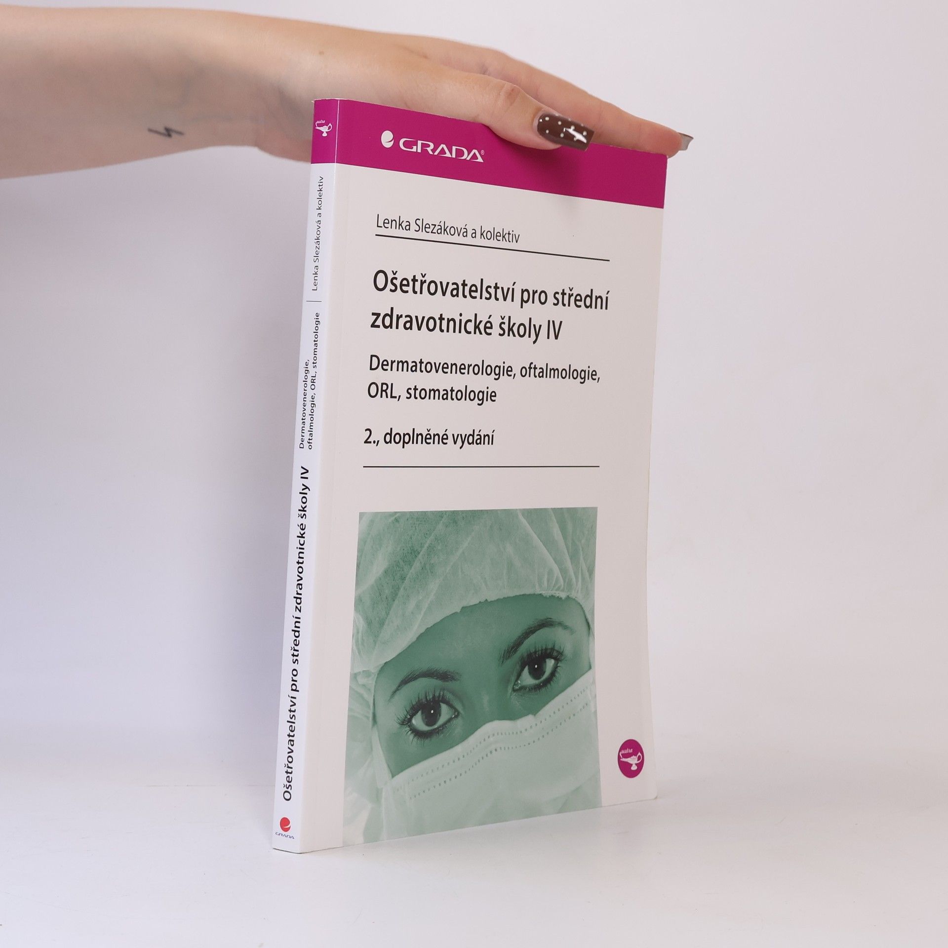 Lenka Slezáková Ošetřovatelství pro střední zdravotnické školy IV - Dermatovenerologie, oftalmologie, ORL, stomatologie