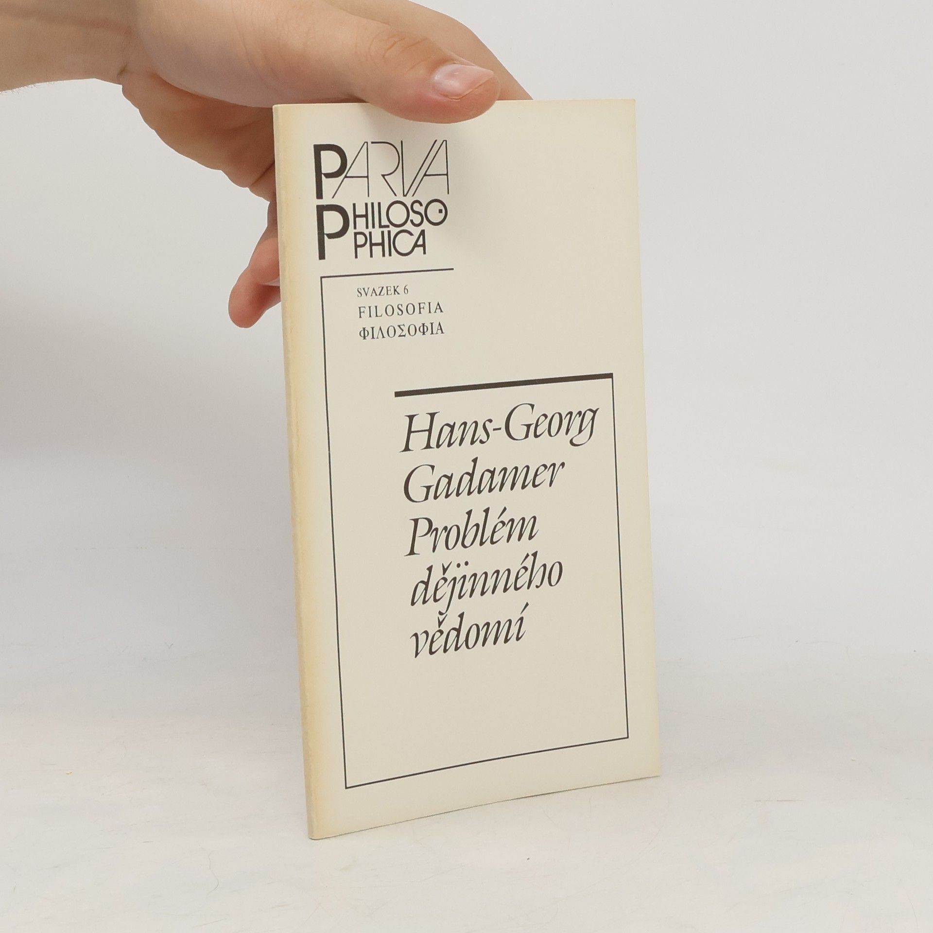 Hans Georg Gadamer Problém dějinného vědomí