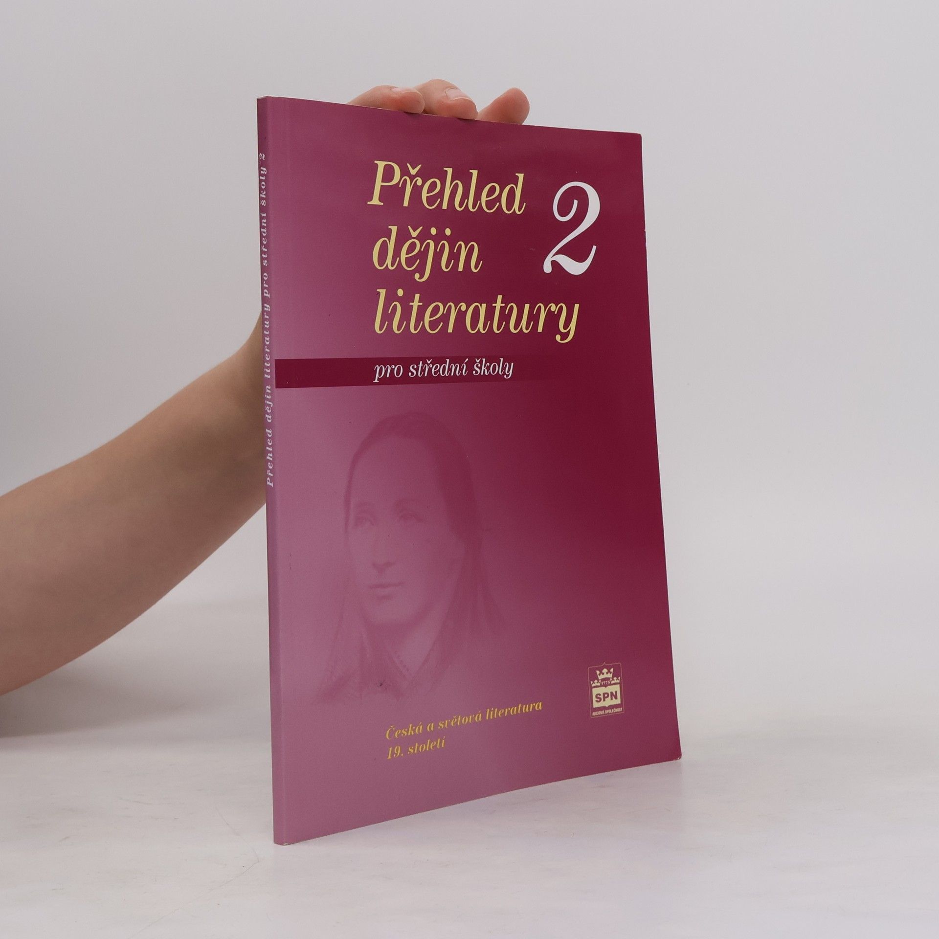 Josef Soukal Přehled dějin literatury pro střední školy 2. Česká a světová literatura 19. století