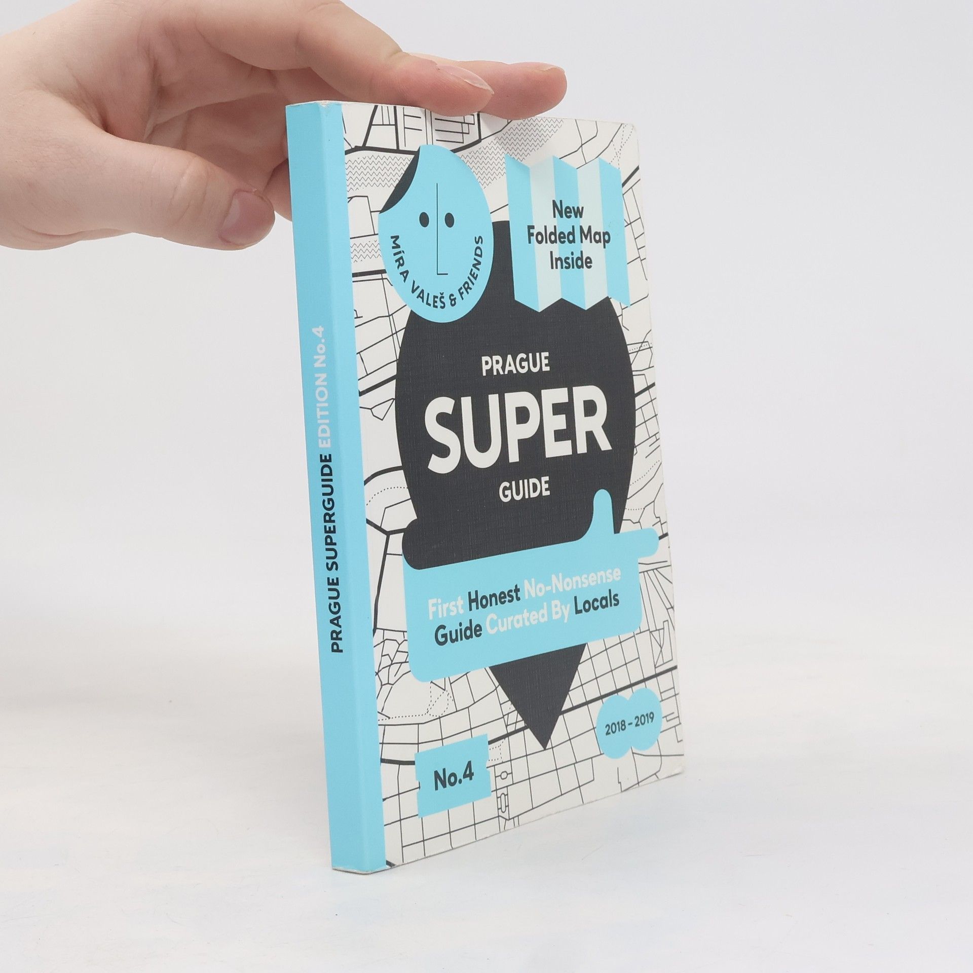 Various authors Prague superguide: First authentic no-bullshit guide curated by locals edition No.4 (+mapa)