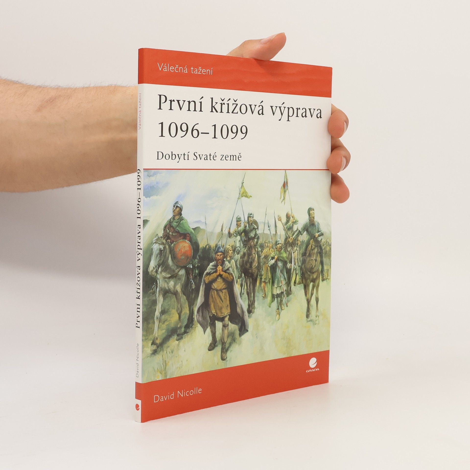 David Nicolle První křížová výprava 1096-1099: Dobytí Svaté země