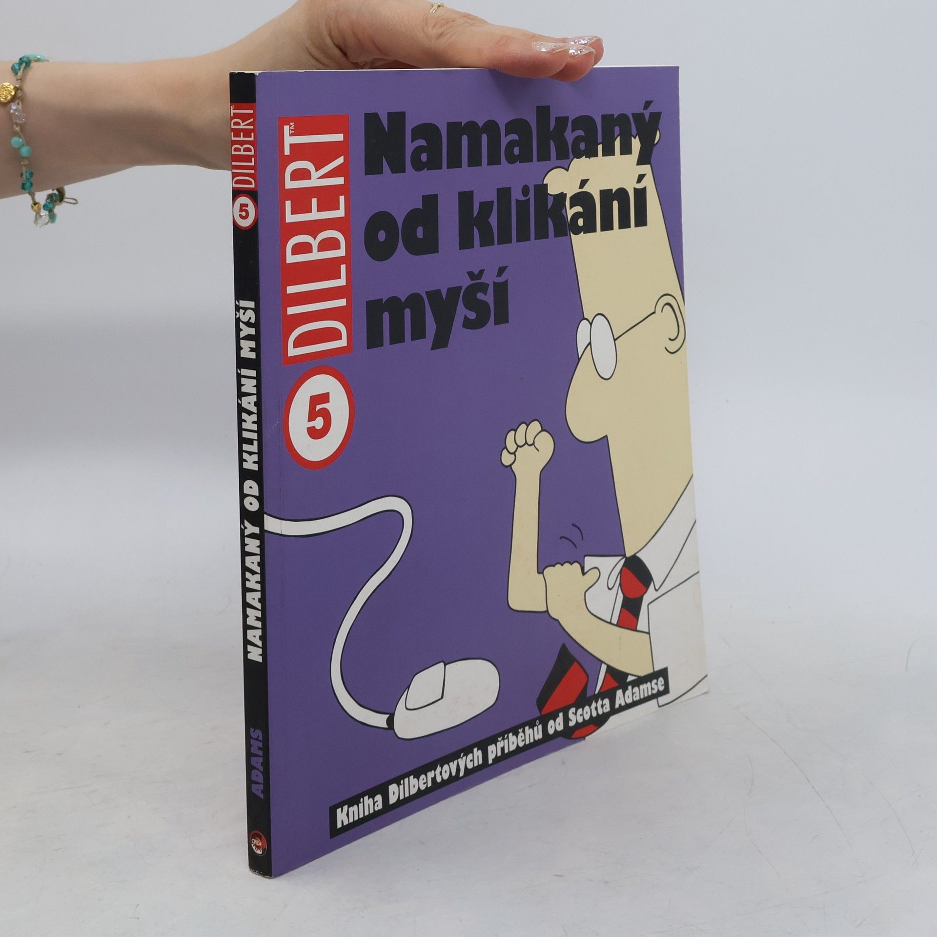 Scott Adams Namakaný od klikání myší : kniha Dilbertových příběhů