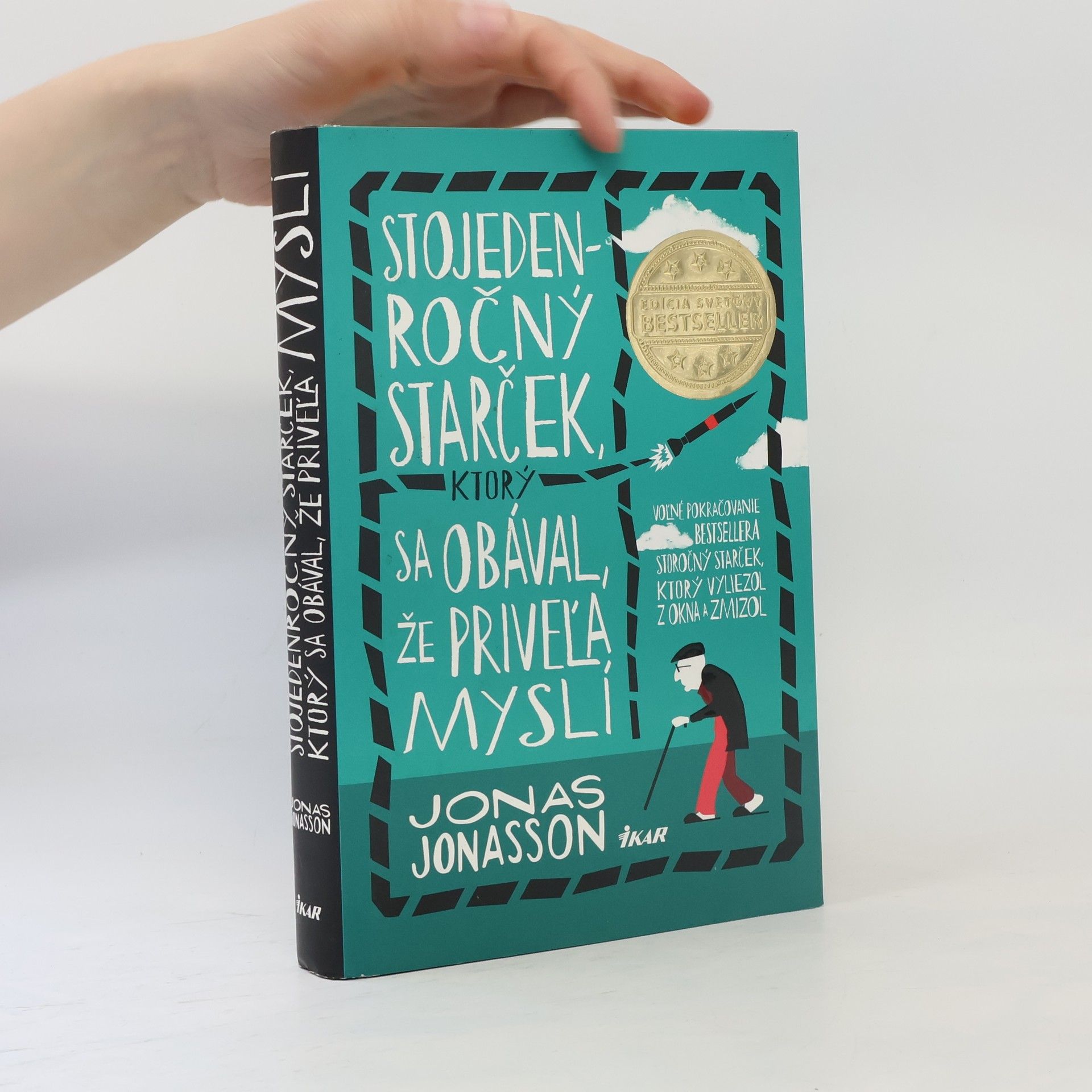 Jonas Jonasson Stojedenročný starček, ktorý sa obával, že priveľa myslí