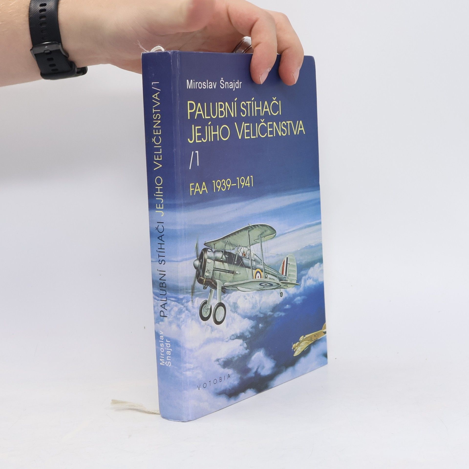 Miroslav Šnajdr Palubní stíhači Jeho Veličenstva 1