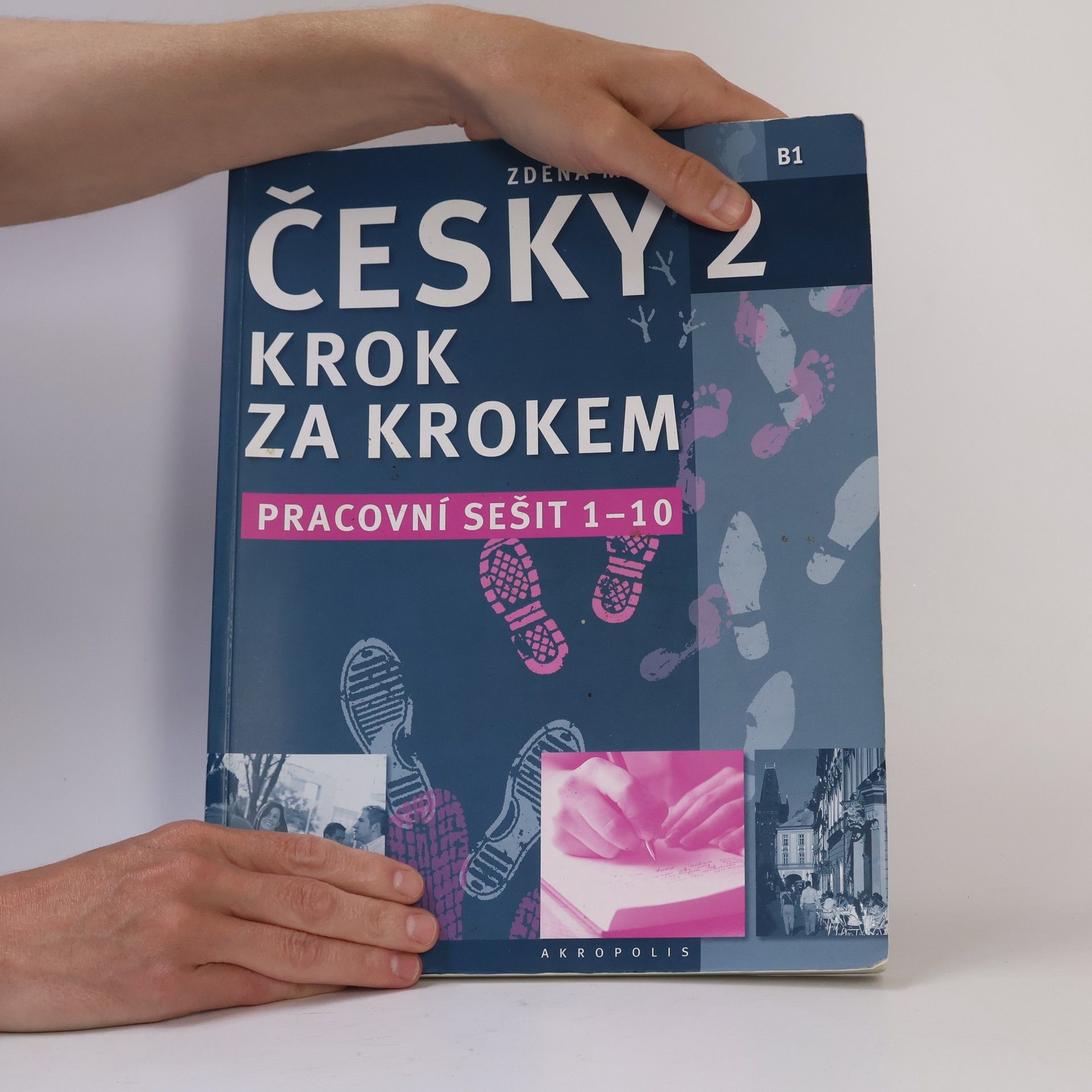 Zdena Malá Česky krok za krokem 2. B1. Pracovní sešit 1-10