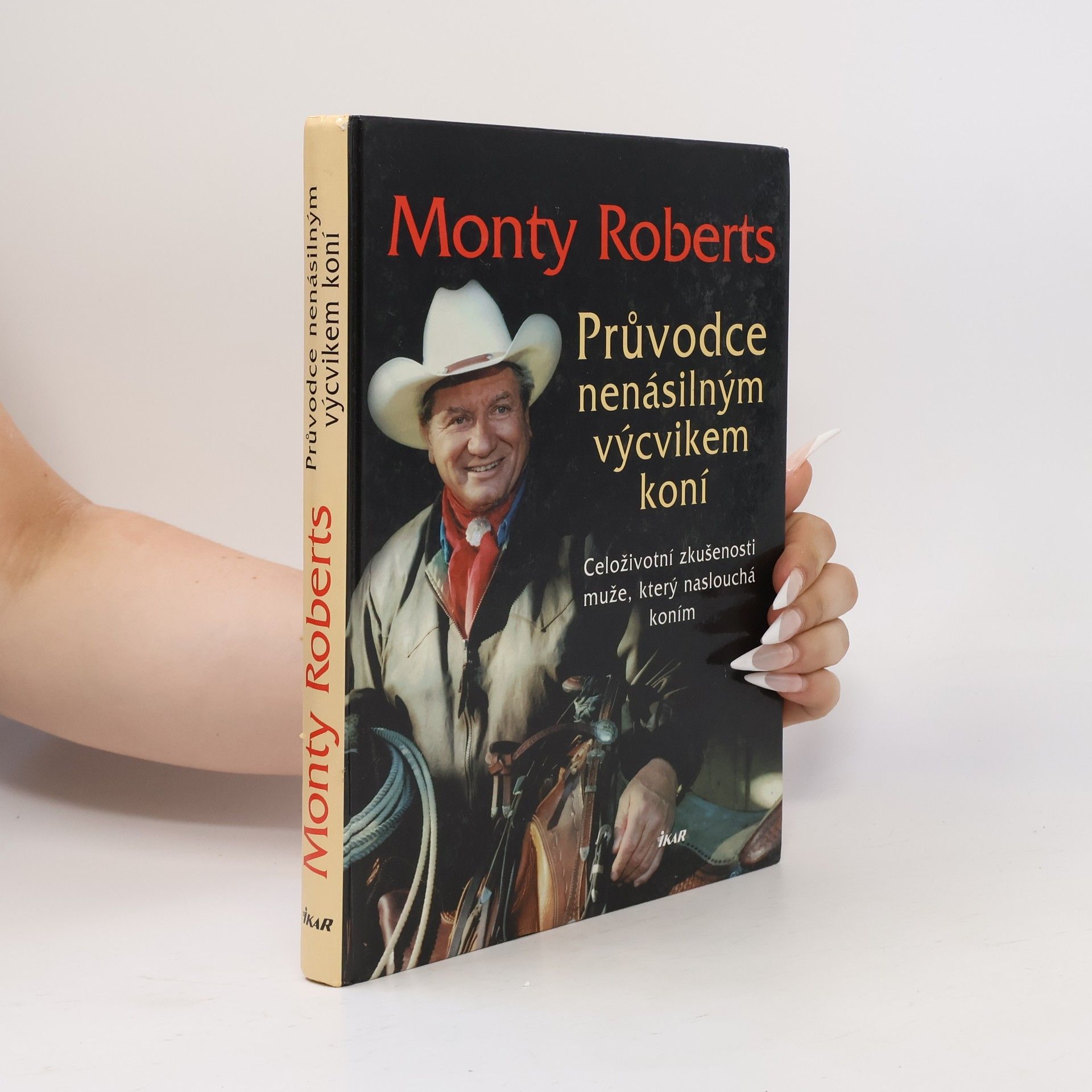 Monty Roberts Průvodce nenásilným výcvikem koní