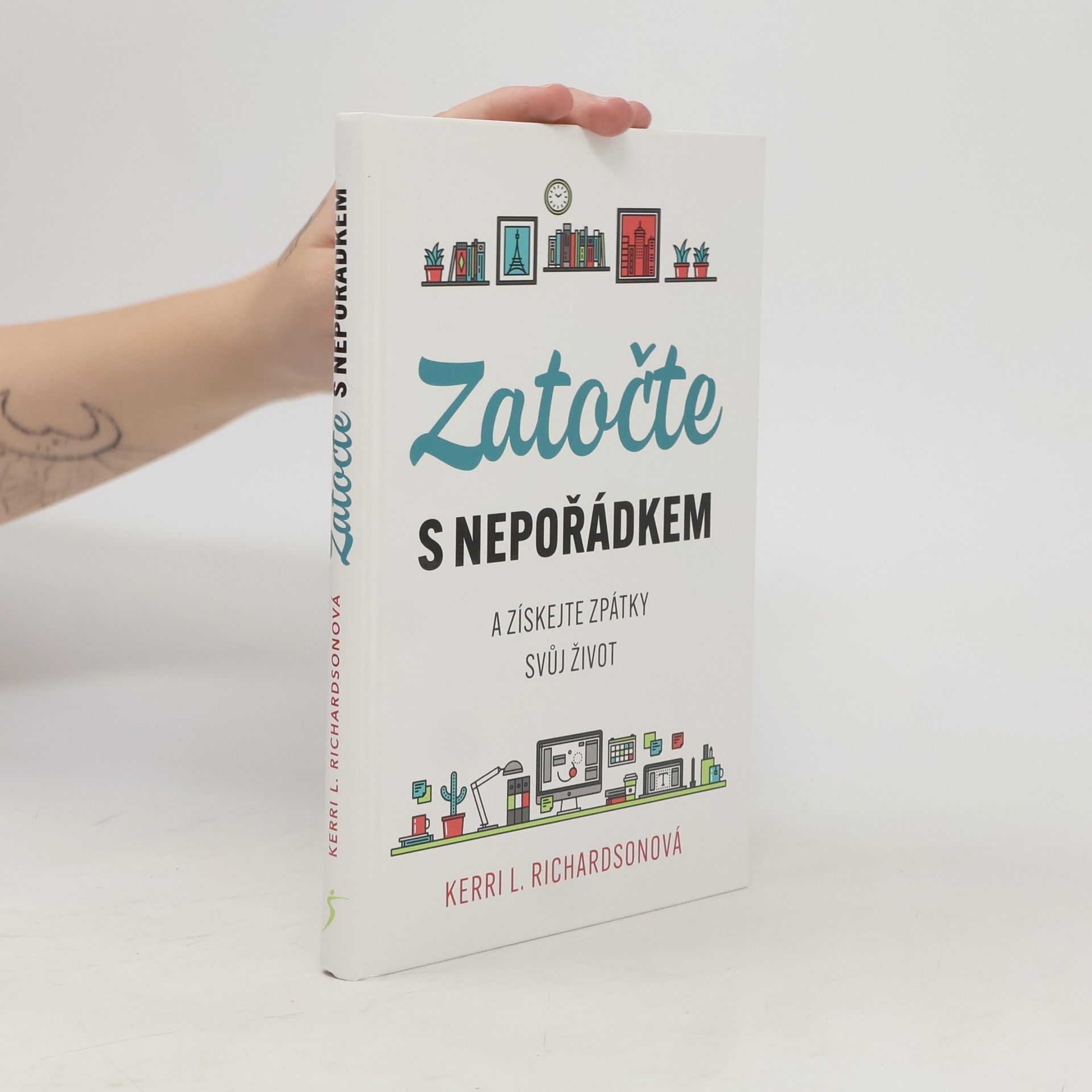Kerri L. Richardson Zatočte s nepořádkem a získejte zpátky svůj život
