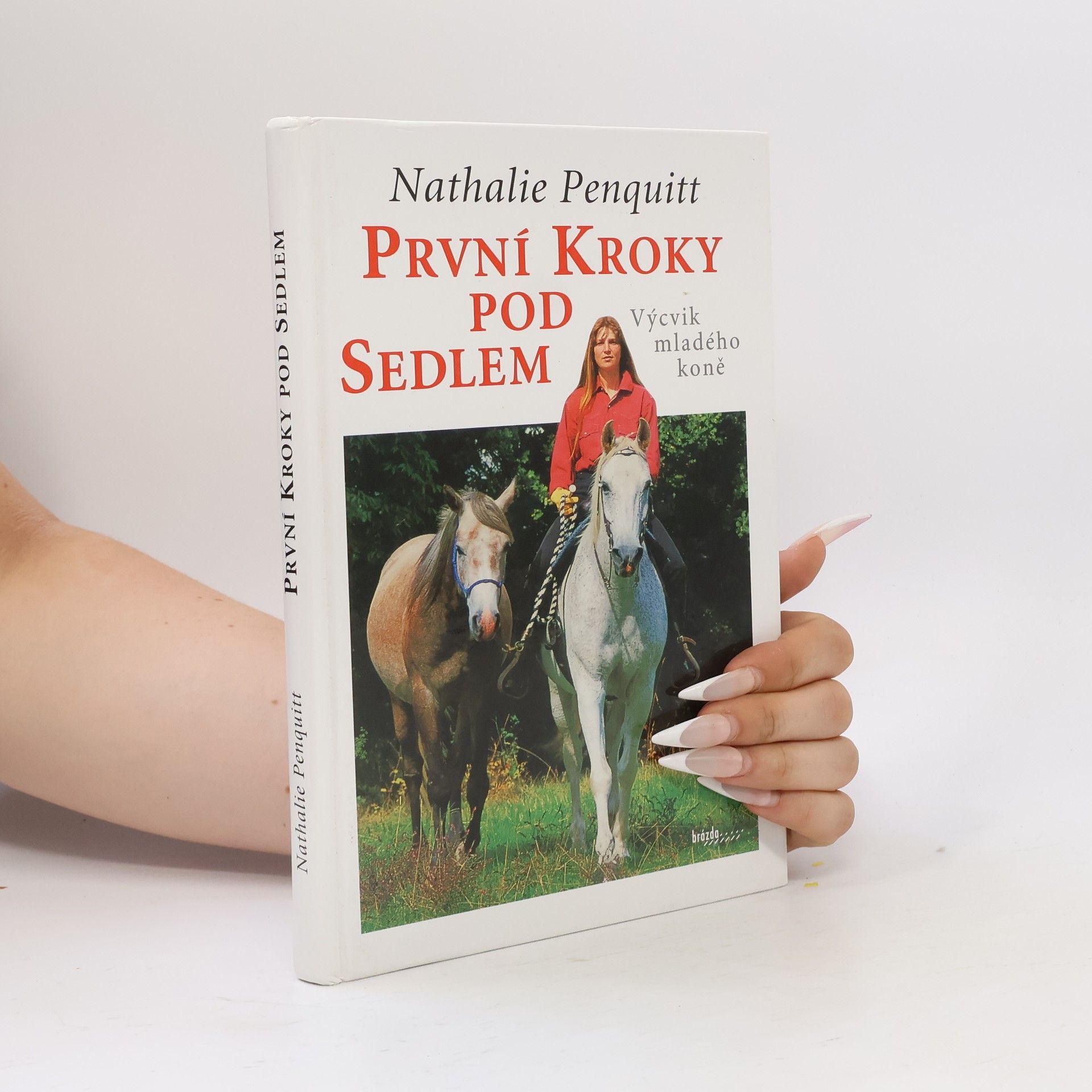 Nathalie Penquit První kroky pod sedlem. Výcvik mladého koně