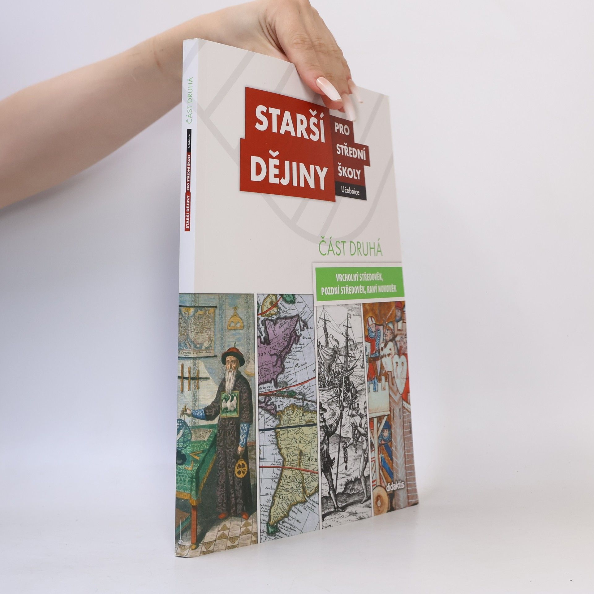 Various authors Starší dějiny pro střední školy - část druhá (vrcholný středověk až raný novověk)