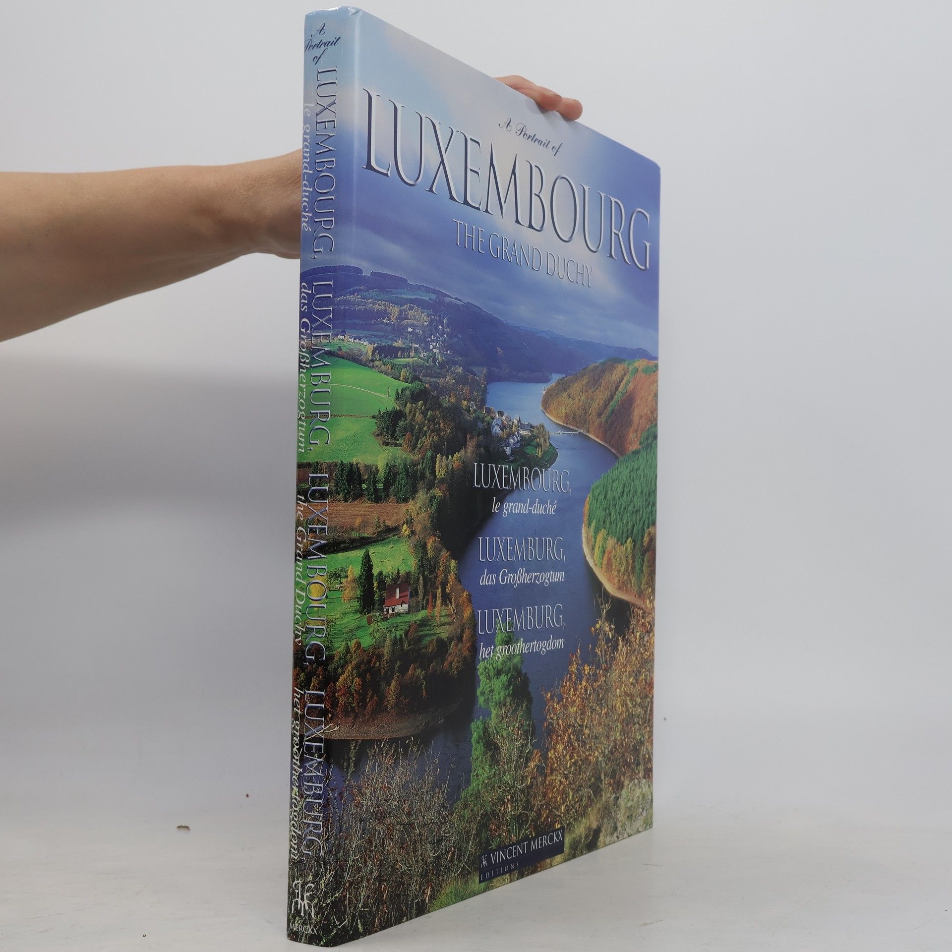 Vincent Merckx A portrait of Luxembourg, the grand duchy, Luxembourg, le grand-duché, Luxemburg, das Grossherzogtum