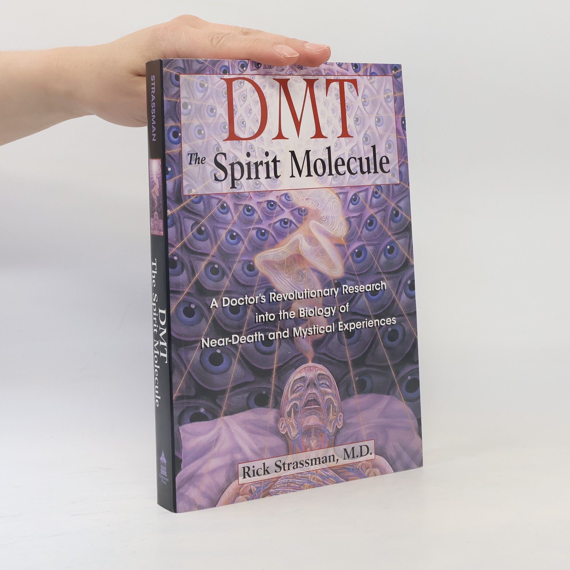 Rick Strassman DMT: the spirit molecule