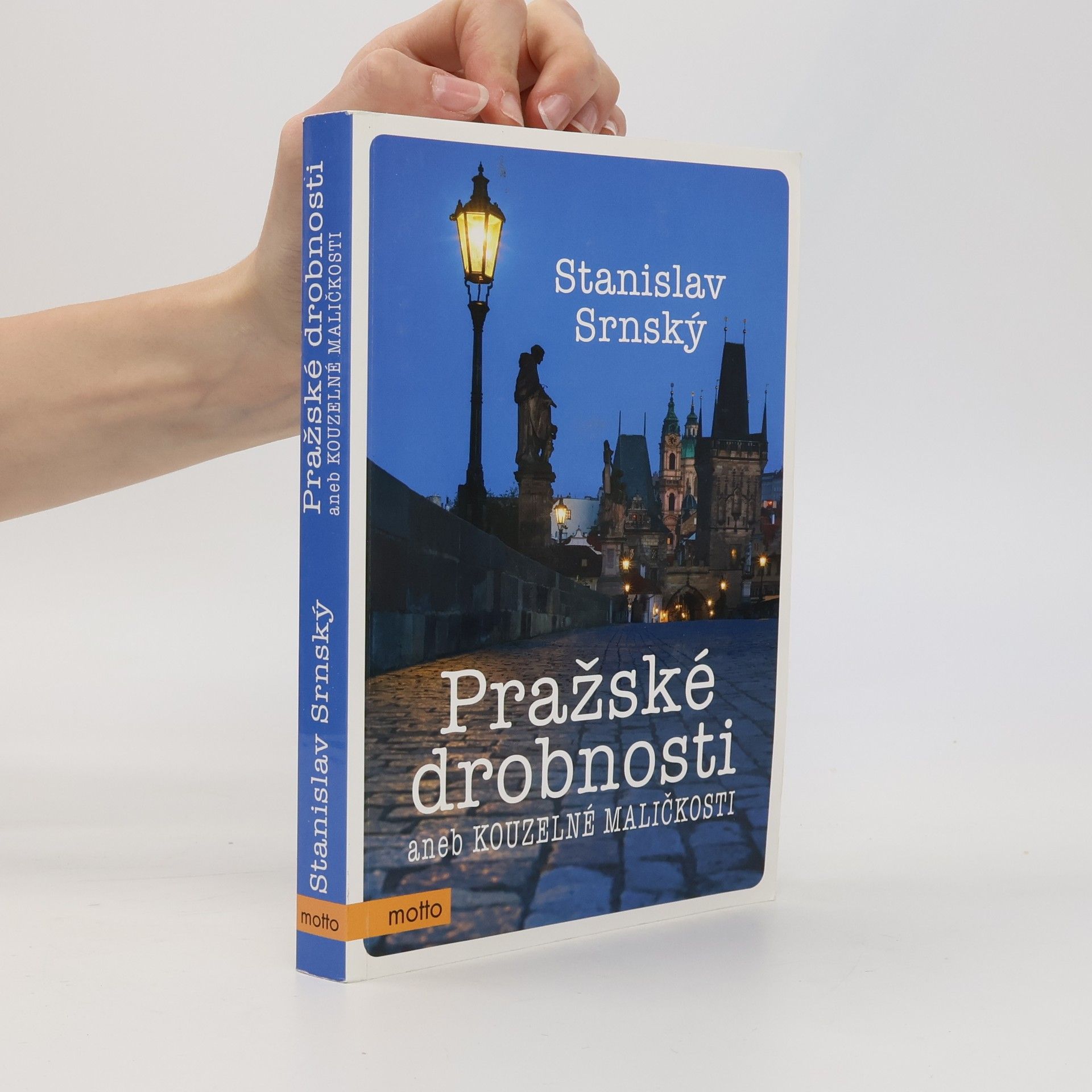 Stanislav Srnský Pražské drobnosti aneb Kouzelné maličkosti