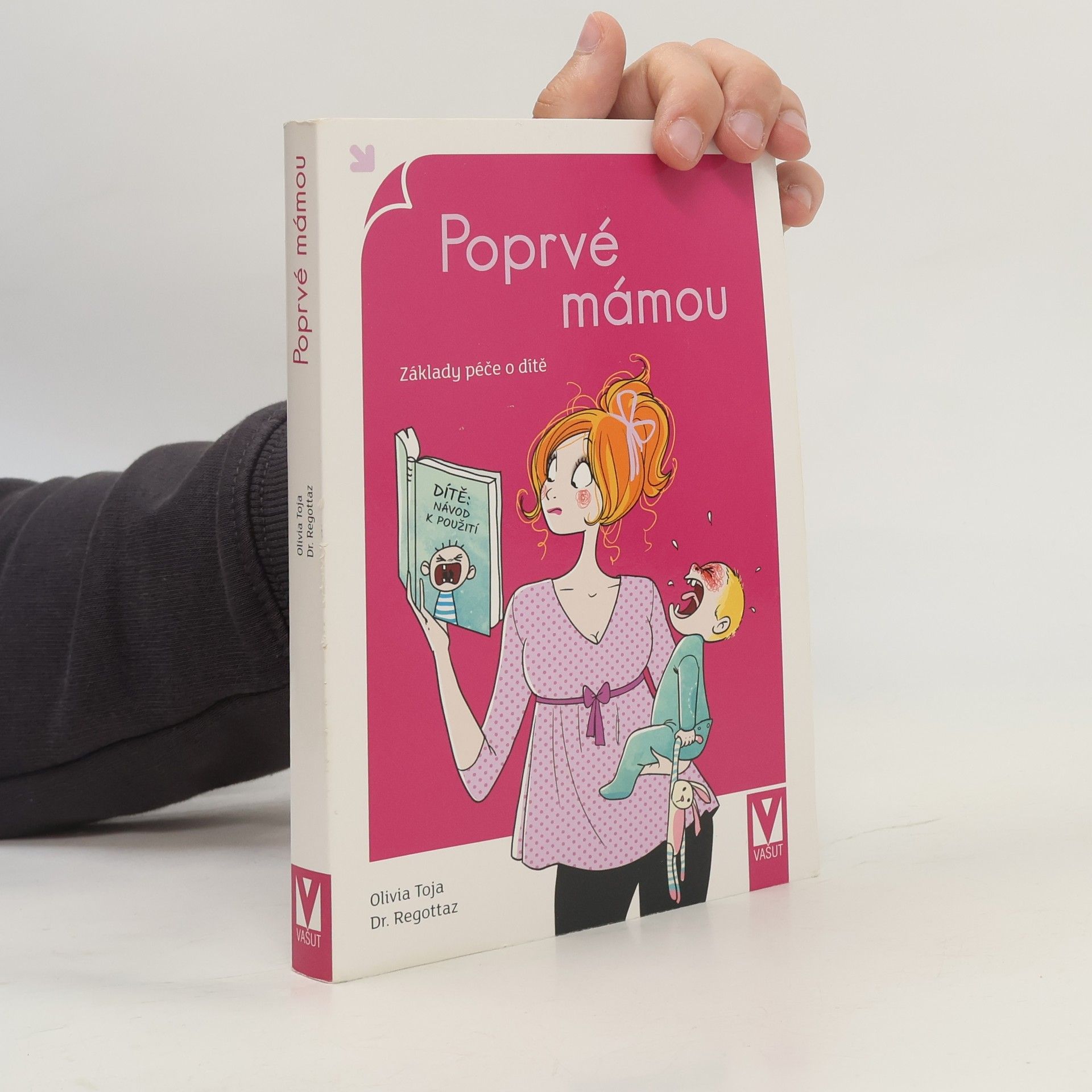 Olivia Toja Poprvé mámou. Základy péče o dítě