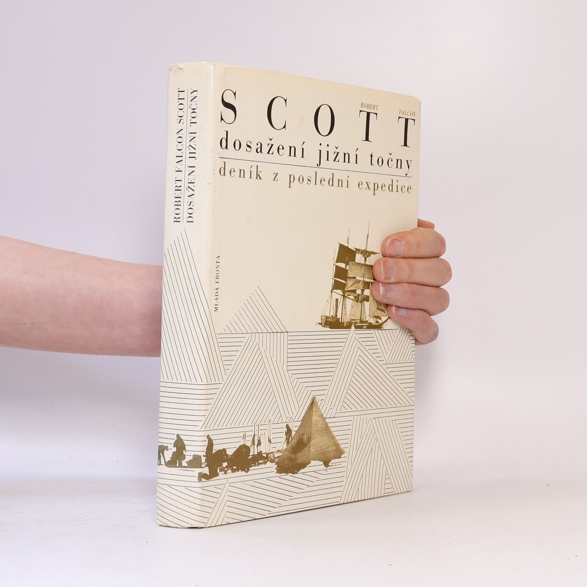 Robert Falcon Scott Dosažení jižní točny. Deník z poslední expedice