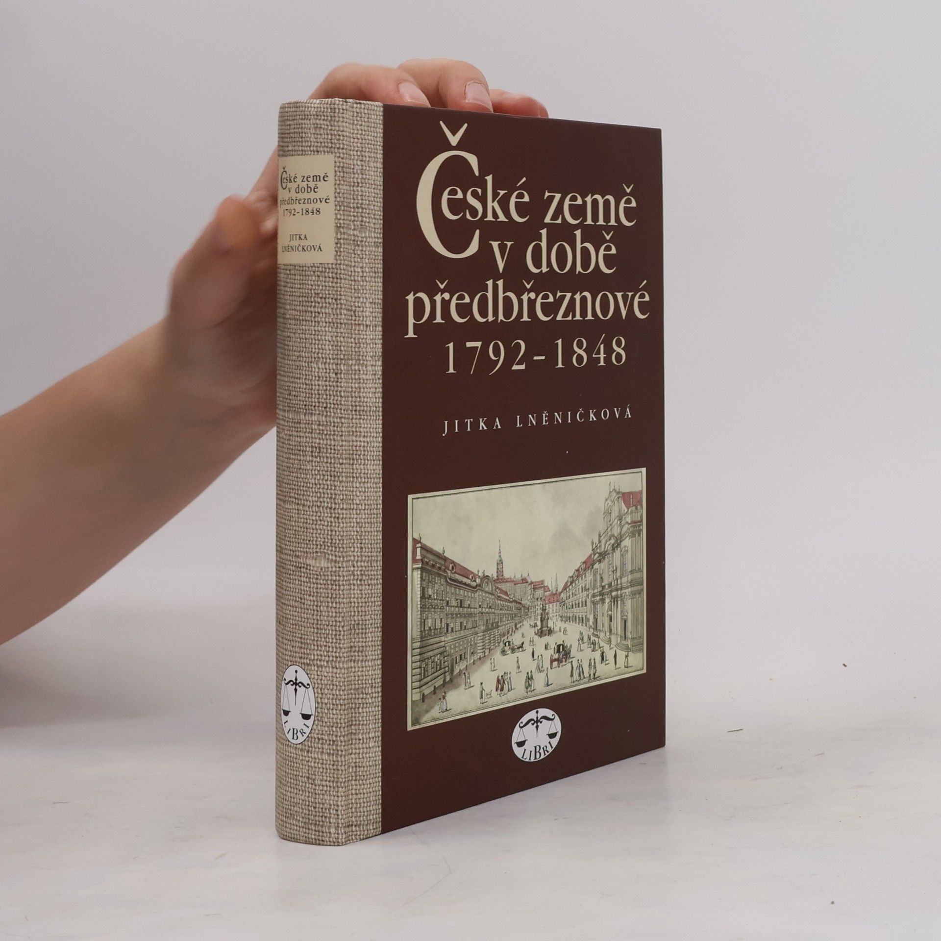 Jitka Lněničková České země v době předbřeznové : 1792-1848