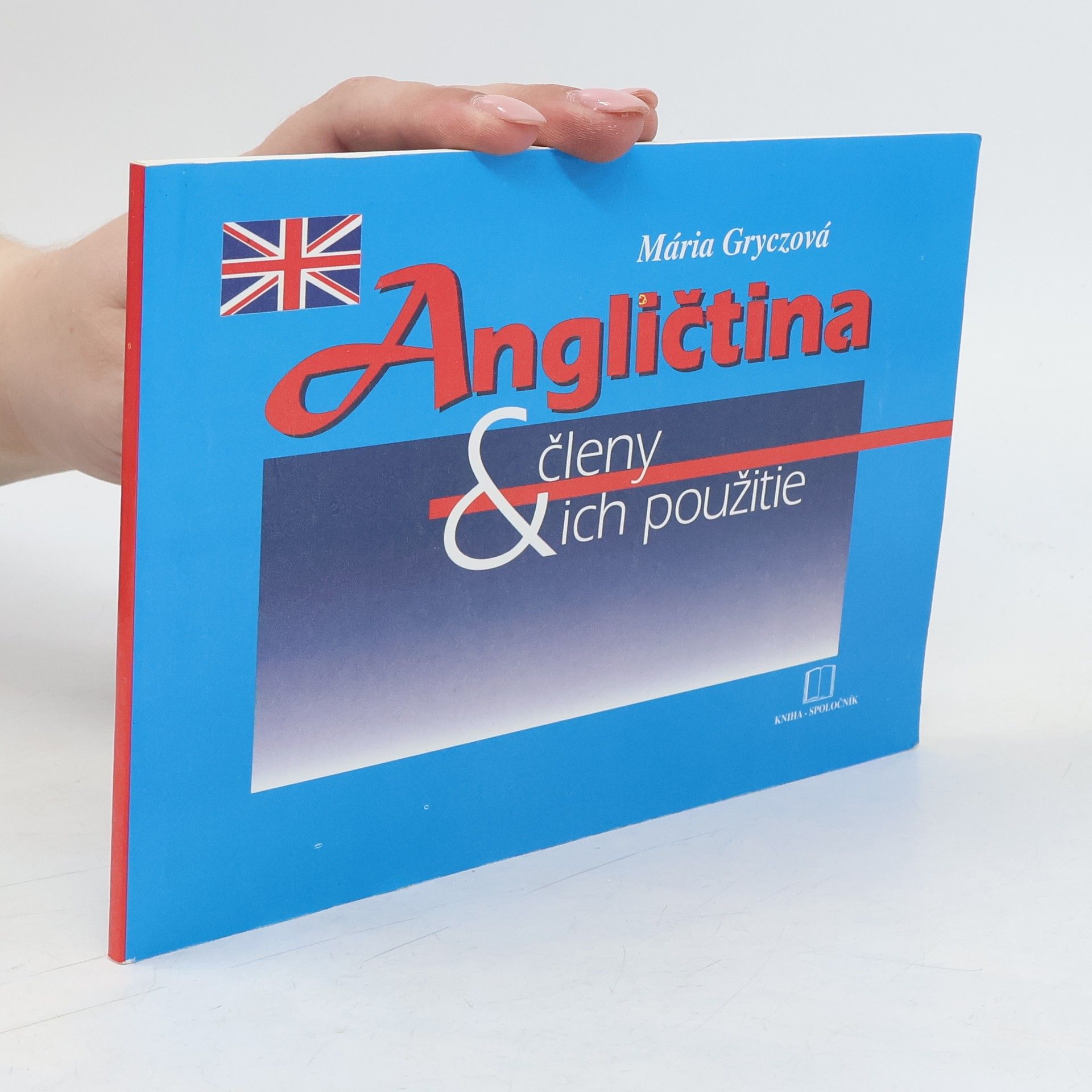 Mária Gryczová Angličtina: Členy a ich použitie